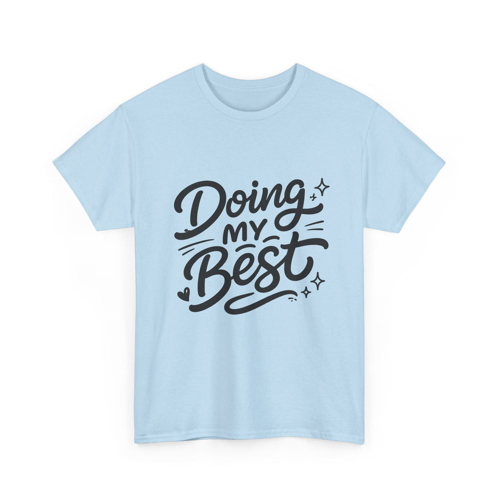 Doing My Best T-Shirt — Inspirational Motivational Tee