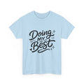Doing My Best T-Shirt — Inspirational Motivational Tee
