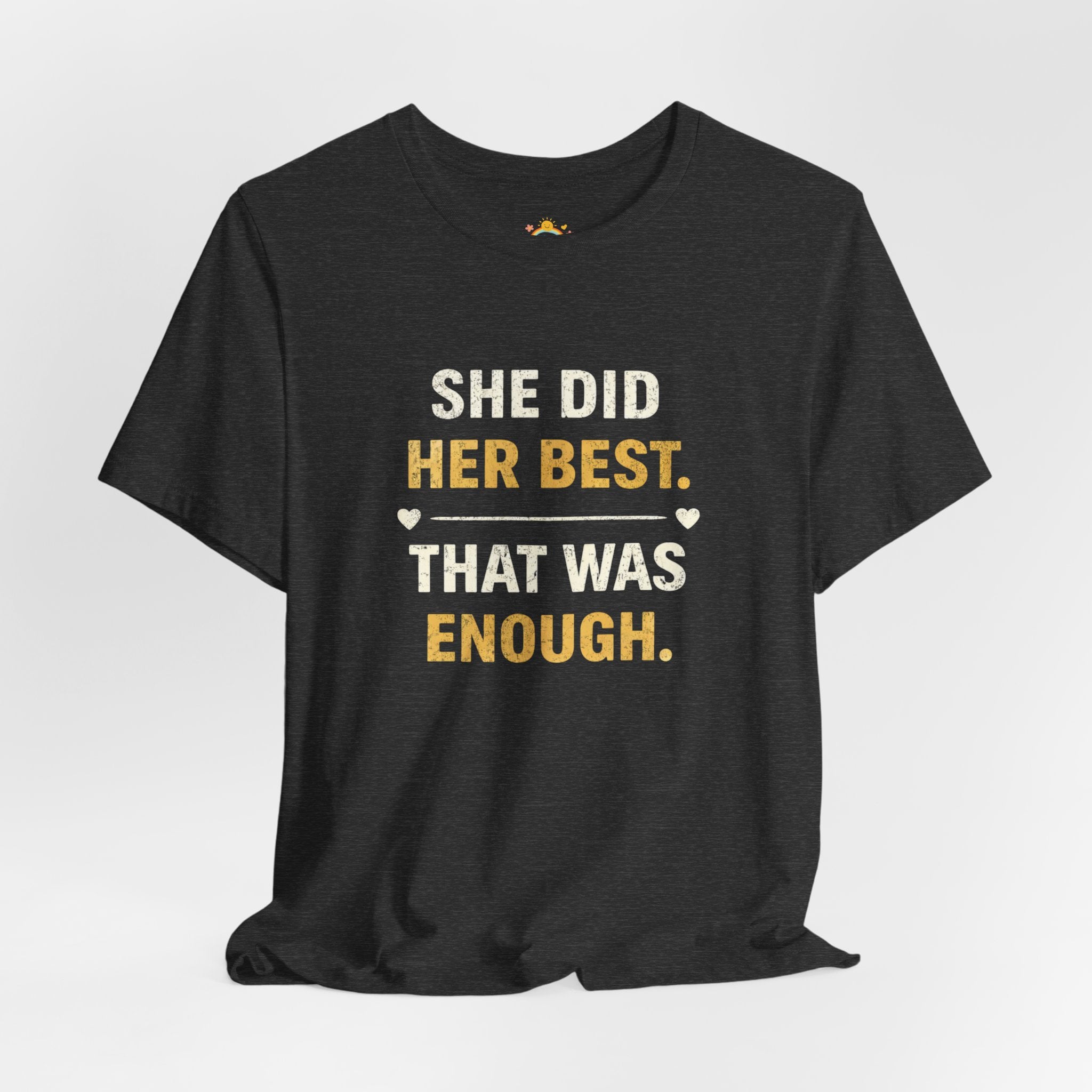 She Did Her Best That Was Enough Tee — Encouragement Women's Graphic T-Shirt