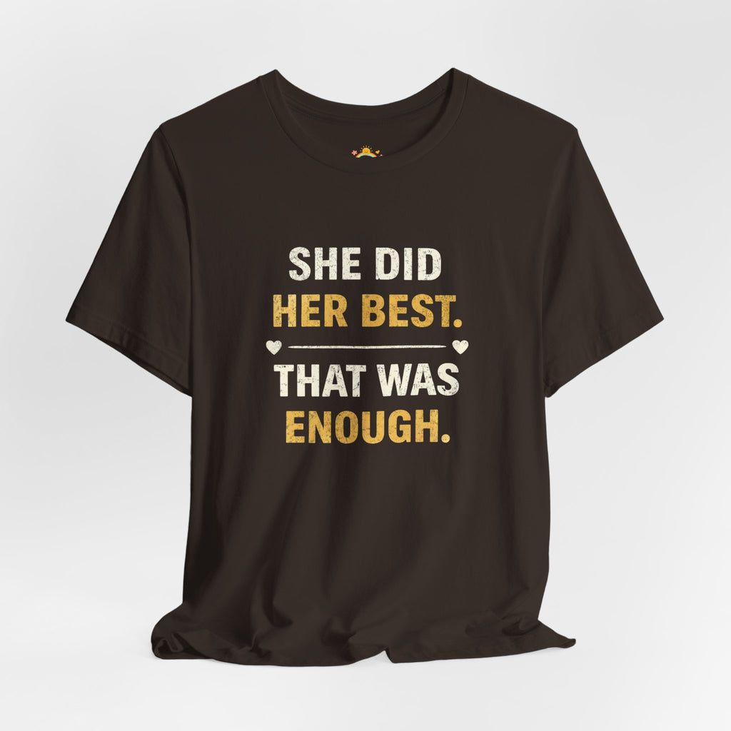 She Did Her Best That Was Enough Tee — Encouragement Women's Graphic T-Shirt