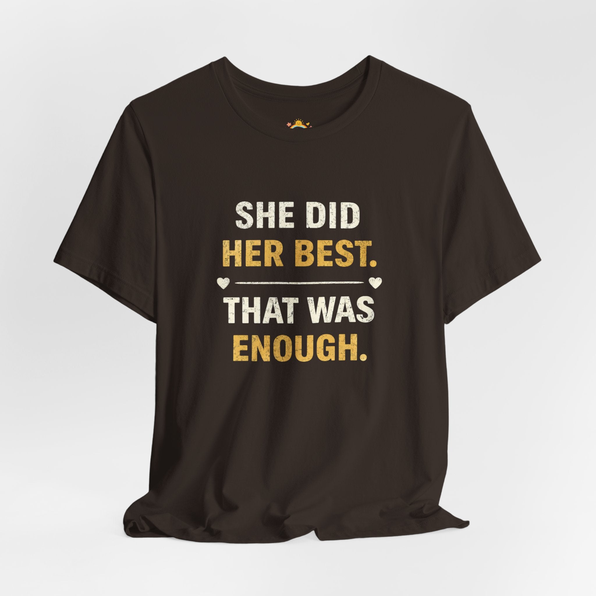 She Did Her Best That Was Enough Tee — Encouragement Women's Graphic T-Shirt
