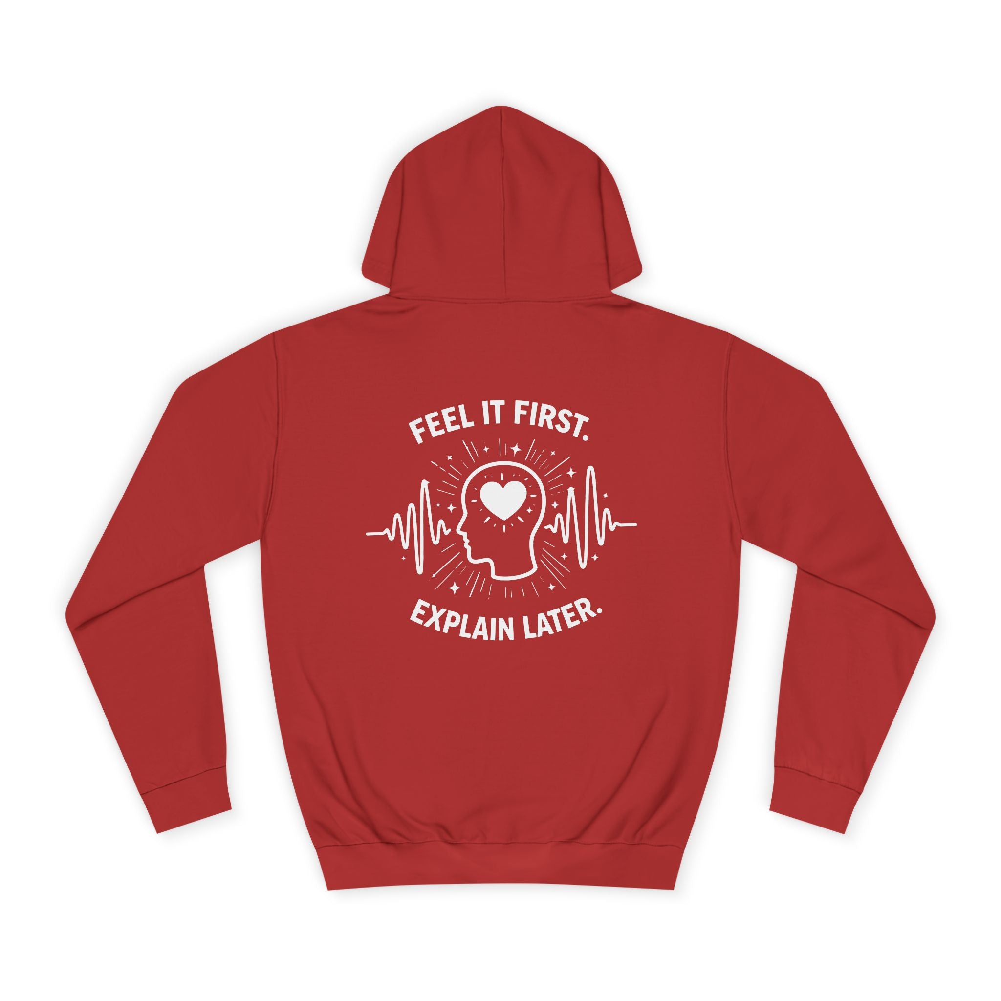 Hoodie — "Feel It First, Explain Later" Emotional Wellness Graphic Hoodie
