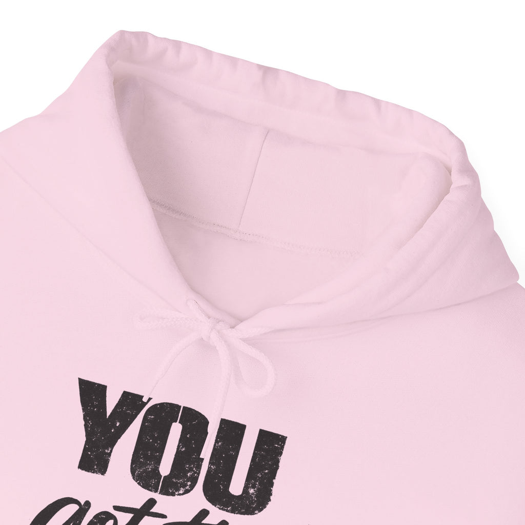 You Got This Hoodie — Motivational Graphic Hooded Sweatshirt