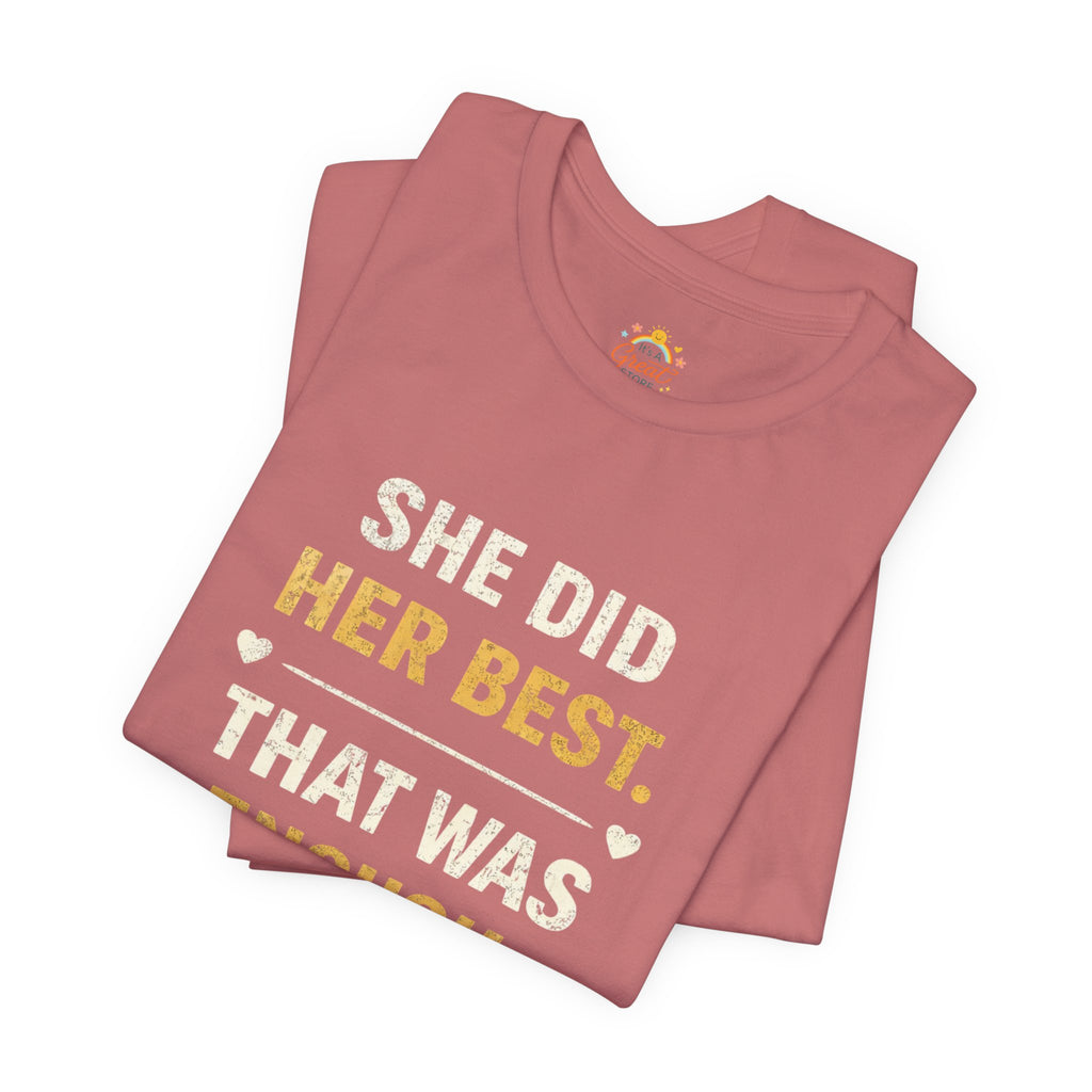 She Did Her Best That Was Enough Tee — Encouragement Women's Graphic T-Shirt