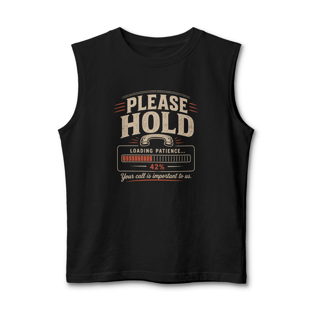 Please Hold Loading Patience Muscle Tank — Funny Patience Graphic Tank Top