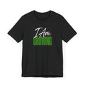I Am Growing T-Shirt – Inspirational Growth Tee