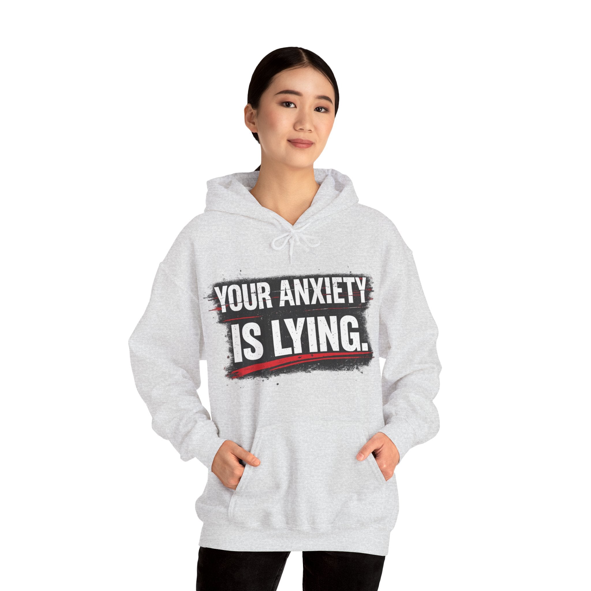 YOUR ANXIETY IS LYING Hoodie — Comforting Graphic Mental Health Sweatshirt