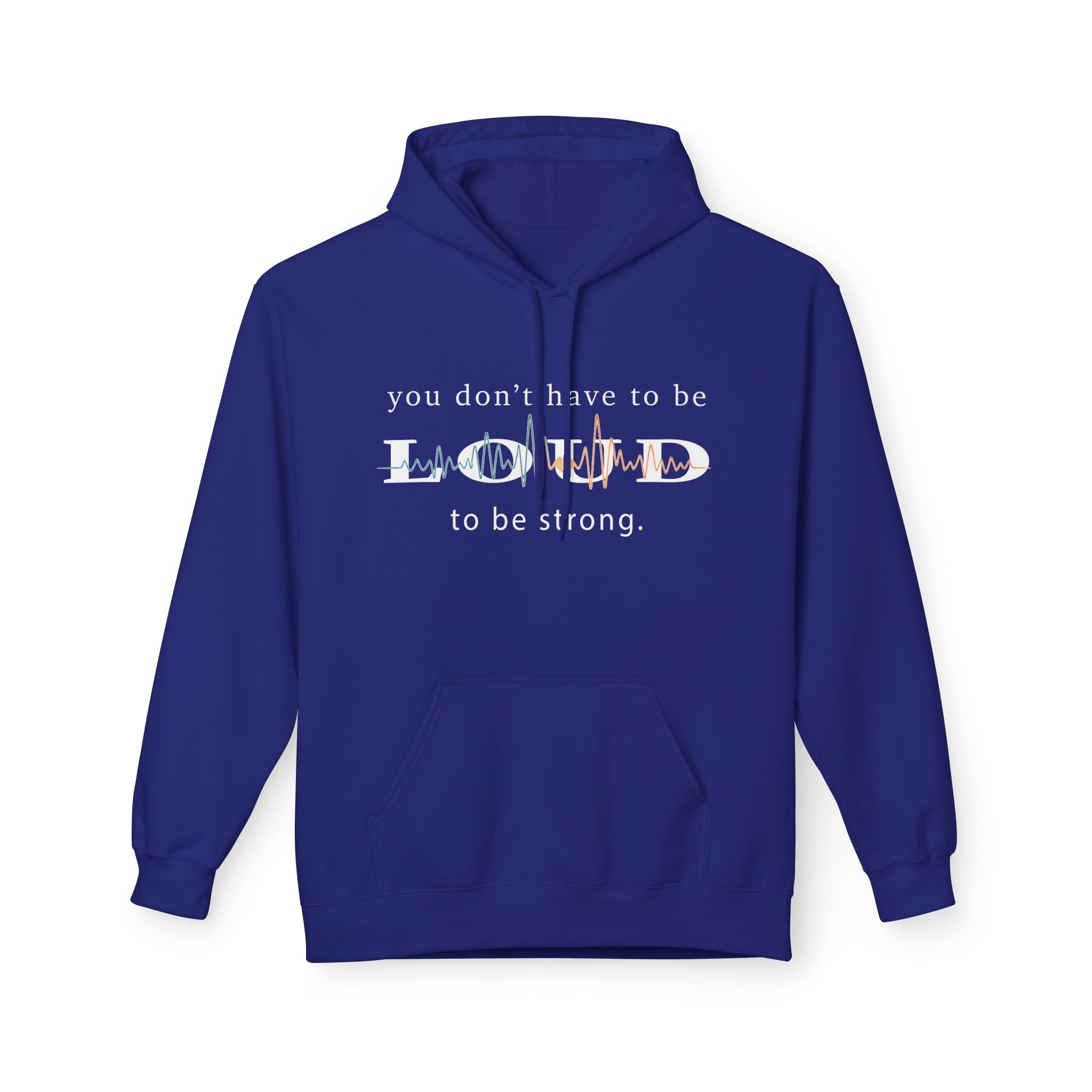 Hoodie — "You Don't Have to Be Loud to Be Strong" Inspirational Graphic Hoodie