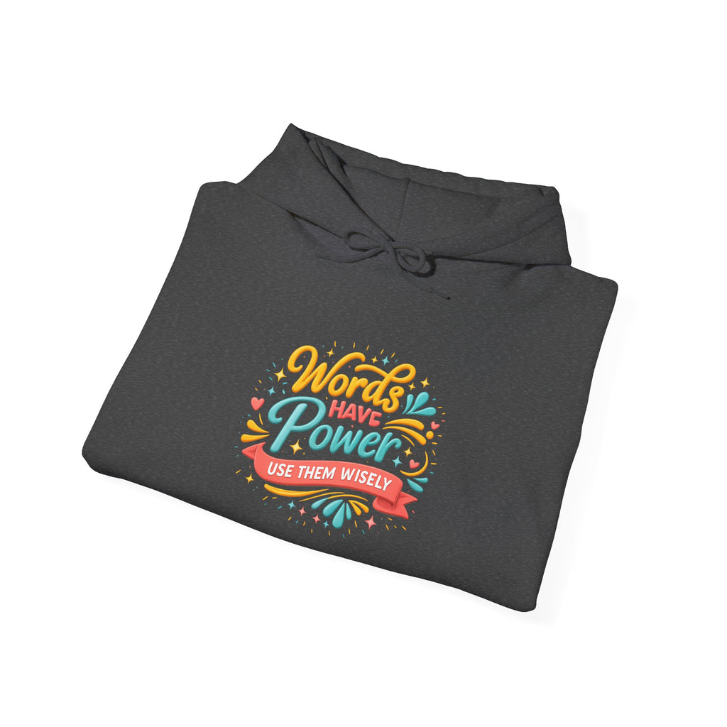 Words Have Power Hoodie — Inspirational Teacher & Writer Sweatshirt
