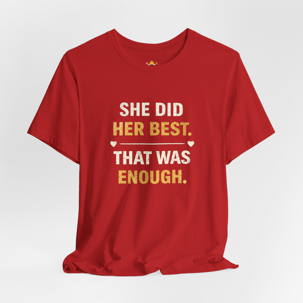 She Did Her Best That Was Enough Tee — Encouragement Women's Graphic T-Shirt