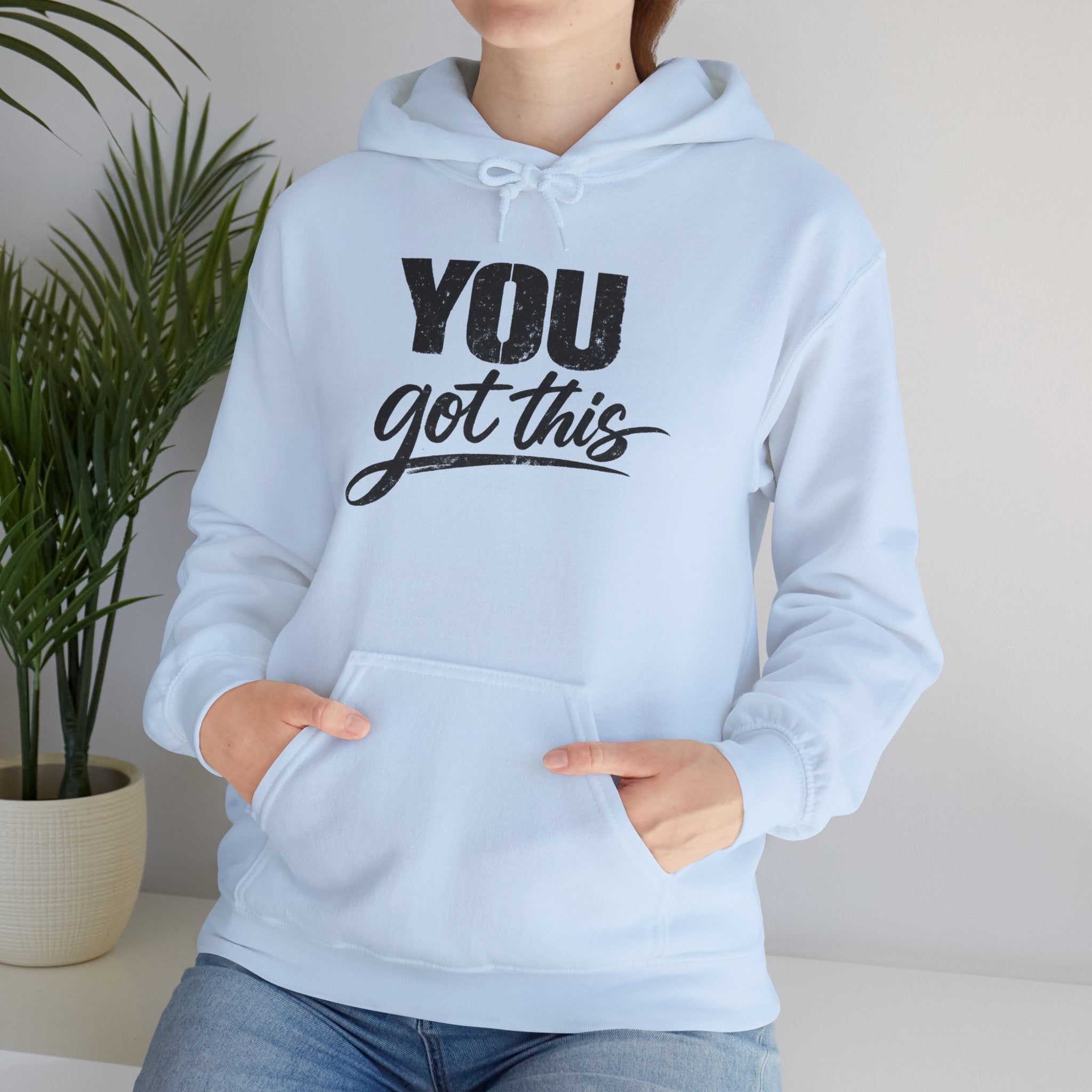You Got This Hoodie — Motivational Graphic Hooded Sweatshirt