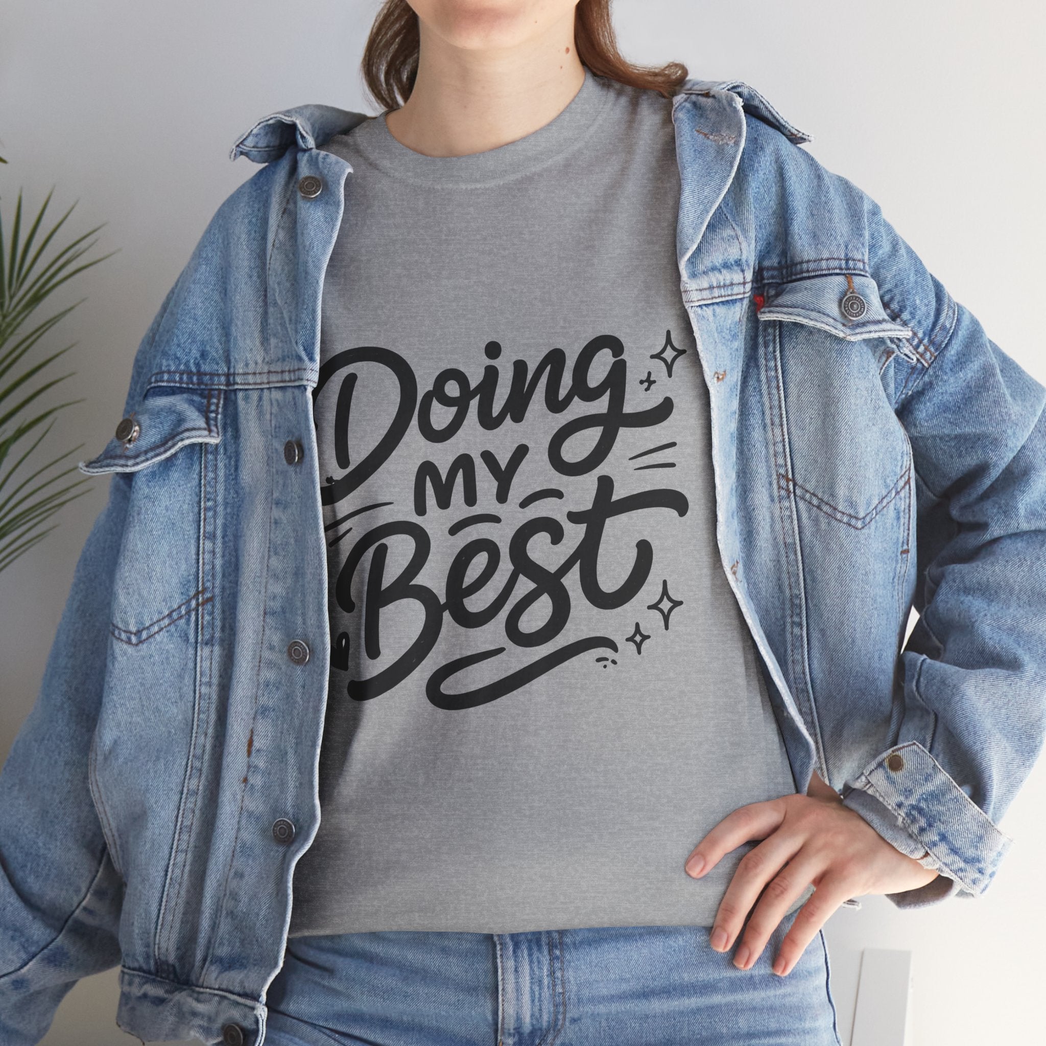 Doing My Best T-Shirt — Inspirational Motivational Tee