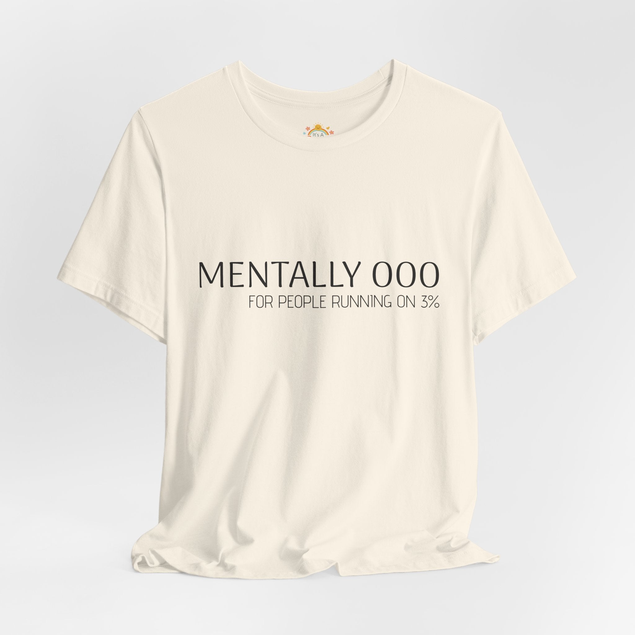 Mentally 000 (out of office) T-Shirt – 3% Battery Low - Graphic Tee