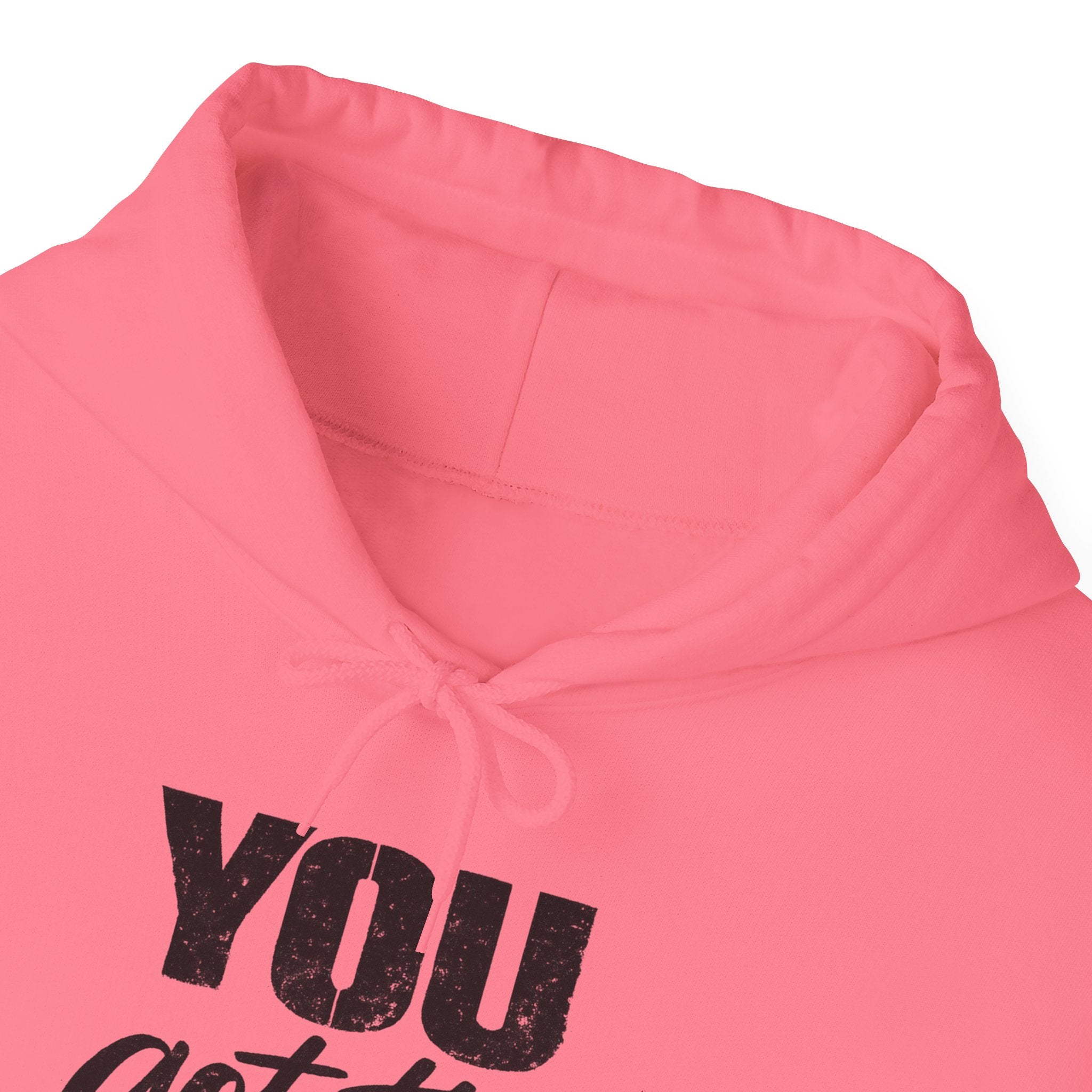 You Got This Hoodie — Motivational Graphic Hooded Sweatshirt
