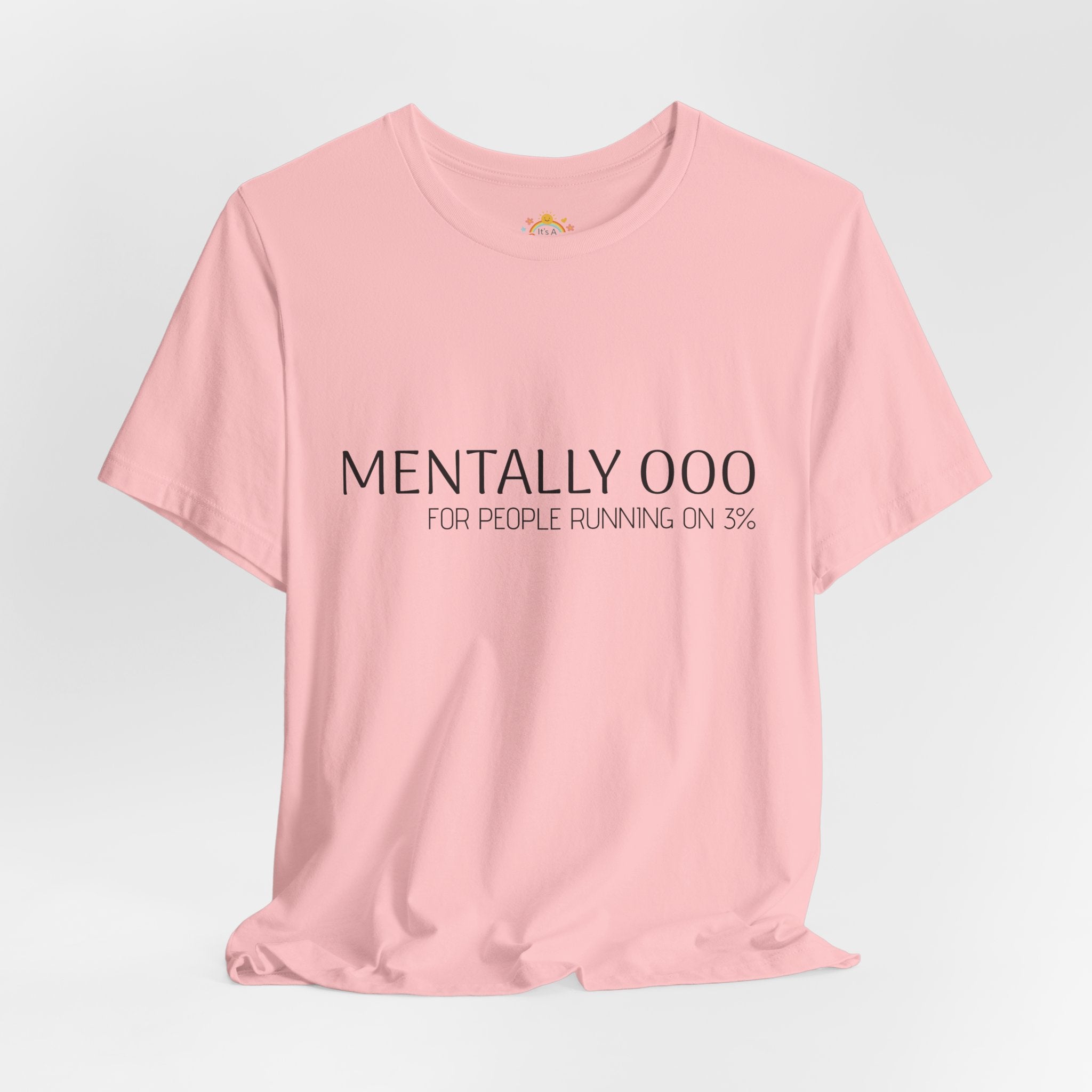 Mentally 000 (out of office) T-Shirt – 3% Battery Low - Graphic Tee