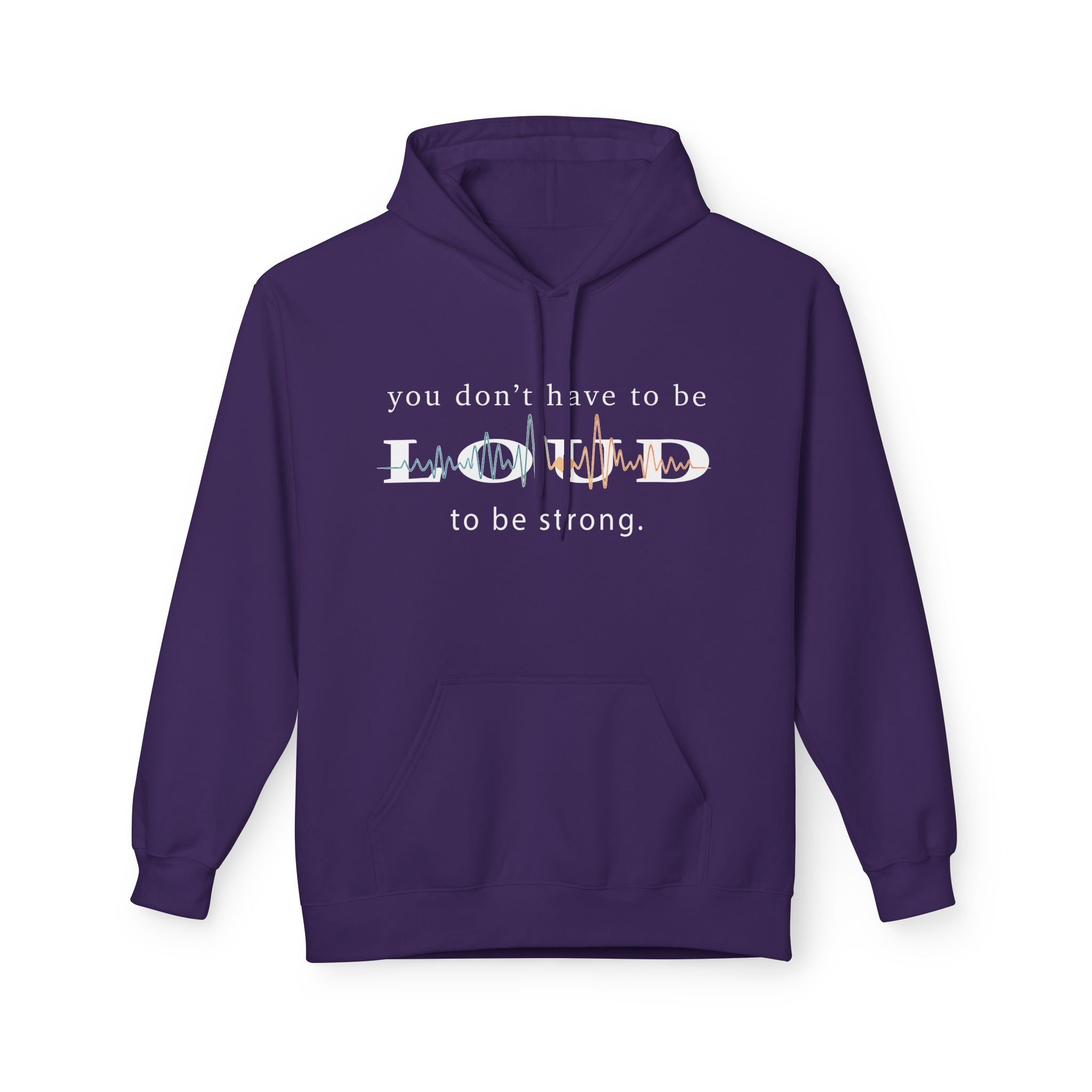 Hoodie — "You Don't Have to Be Loud to Be Strong" Inspirational Graphic Hoodie