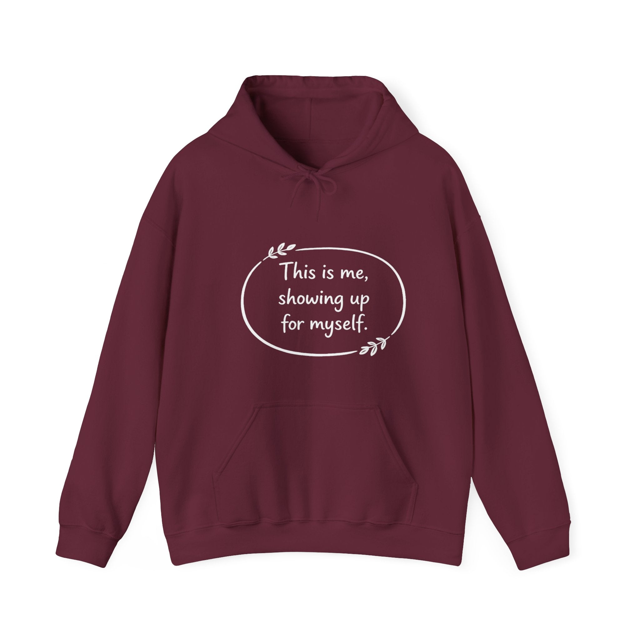 This Is Me Showing Up For Myself Hoodie – Self Love Motivational Sweatshirt