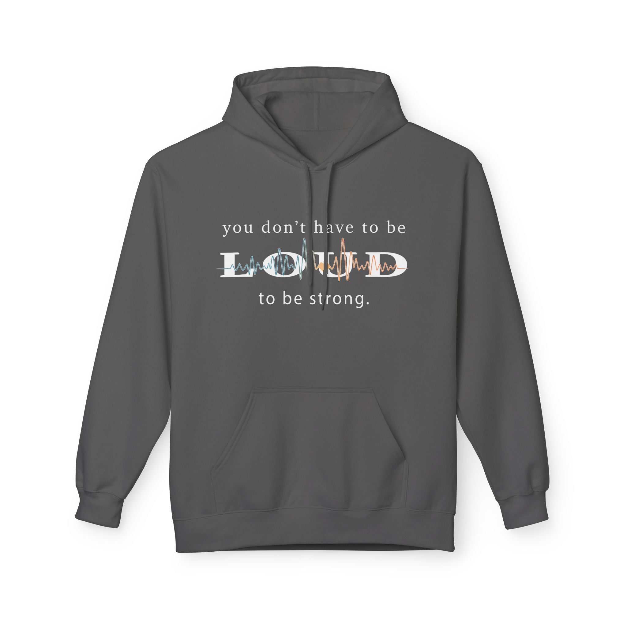 Hoodie — "You Don't Have to Be Loud to Be Strong" Inspirational Graphic Hoodie