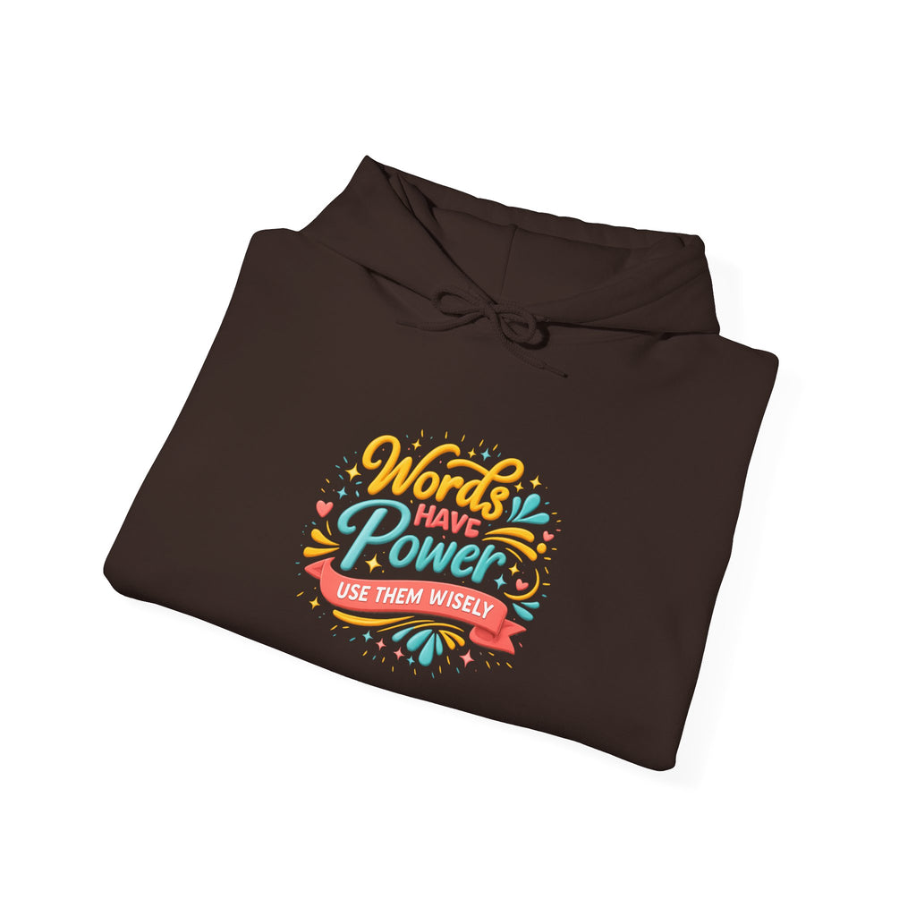 Words Have Power Hoodie — Inspirational Teacher & Writer Sweatshirt