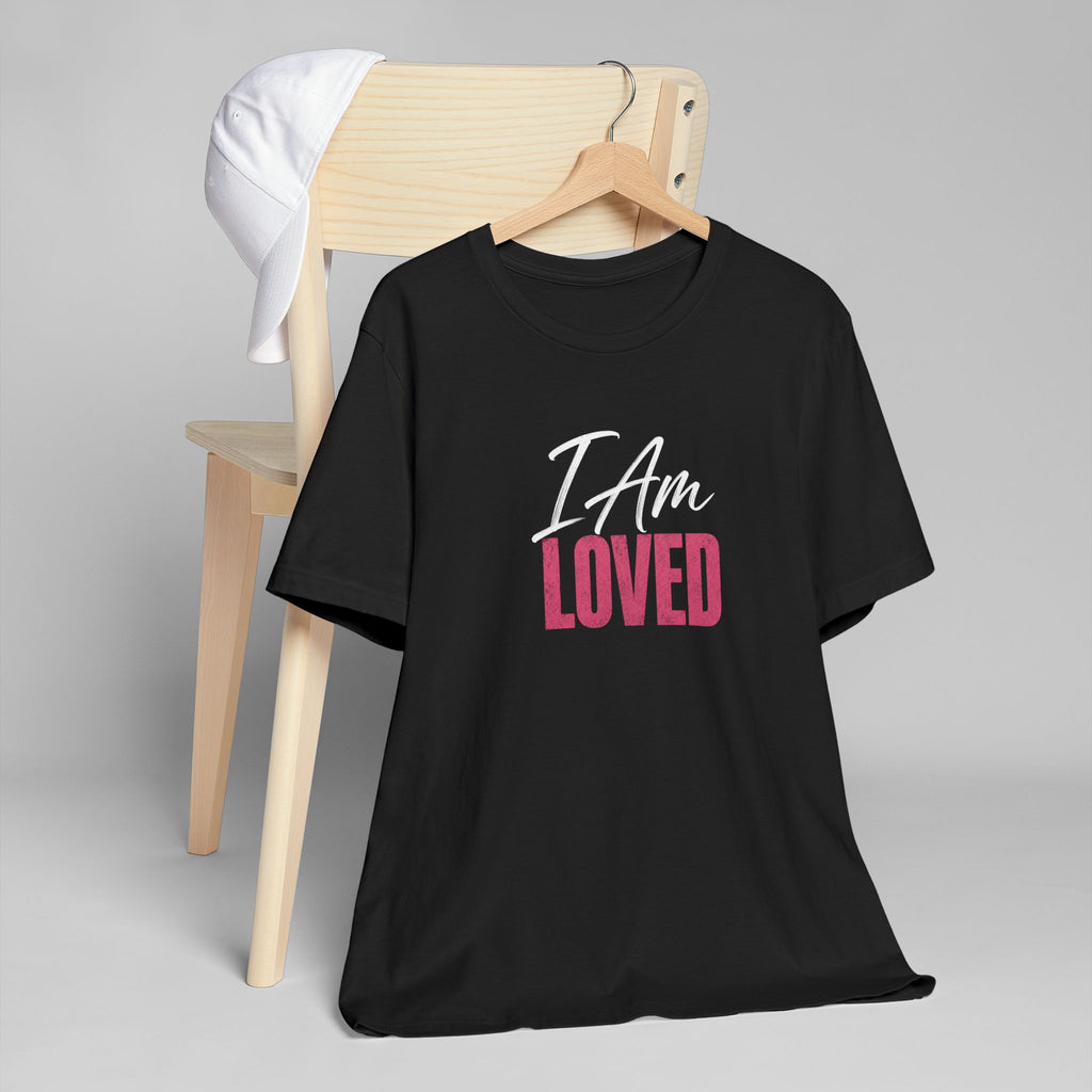 I Am Loved T-Shirt – Inspirational Tee