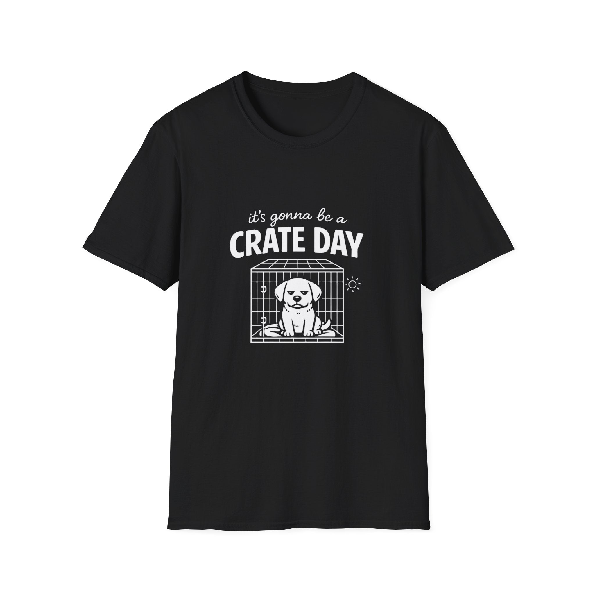 T-Shirt — "It's Gonna Be a Crate Day" Puppy Crate Training Shirt
