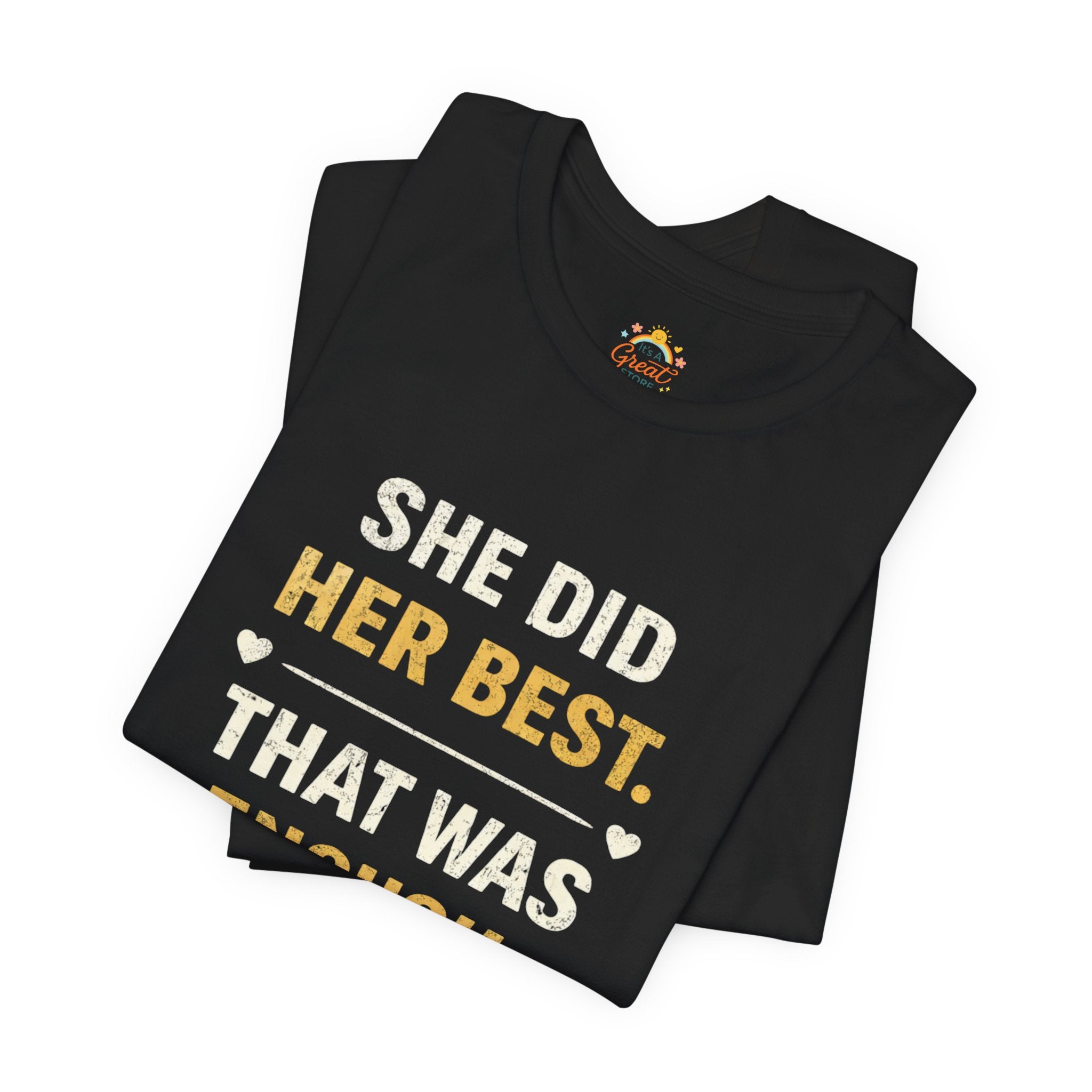 She Did Her Best That Was Enough Tee — Encouragement Women's Graphic T-Shirt