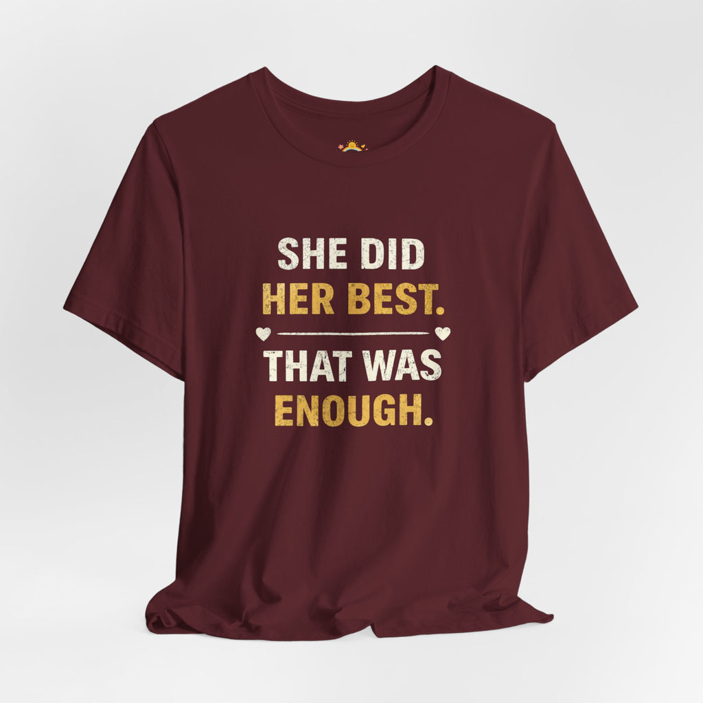 She Did Her Best That Was Enough Tee — Encouragement Women's Graphic T-Shirt