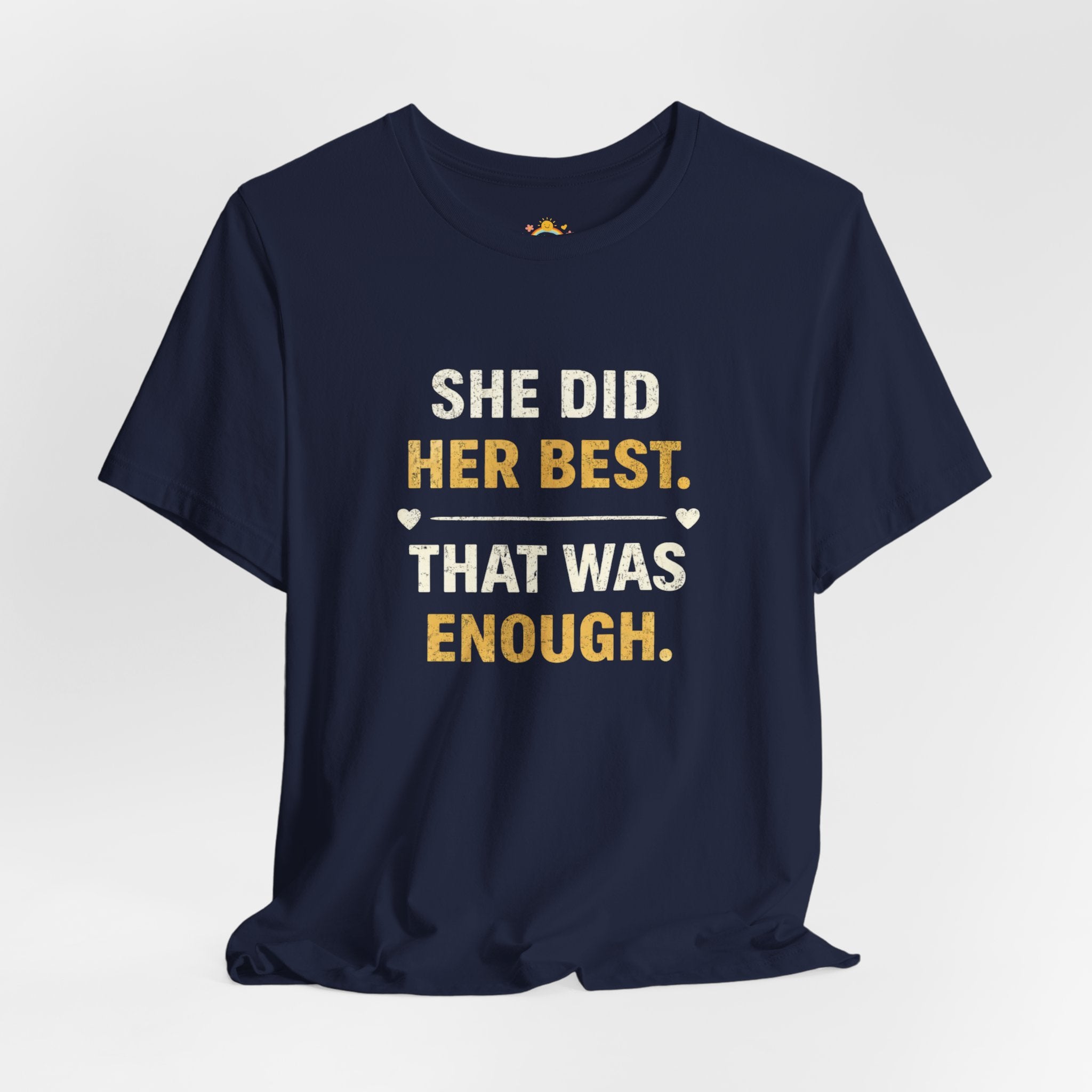 She Did Her Best That Was Enough Tee — Encouragement Women's Graphic T-Shirt