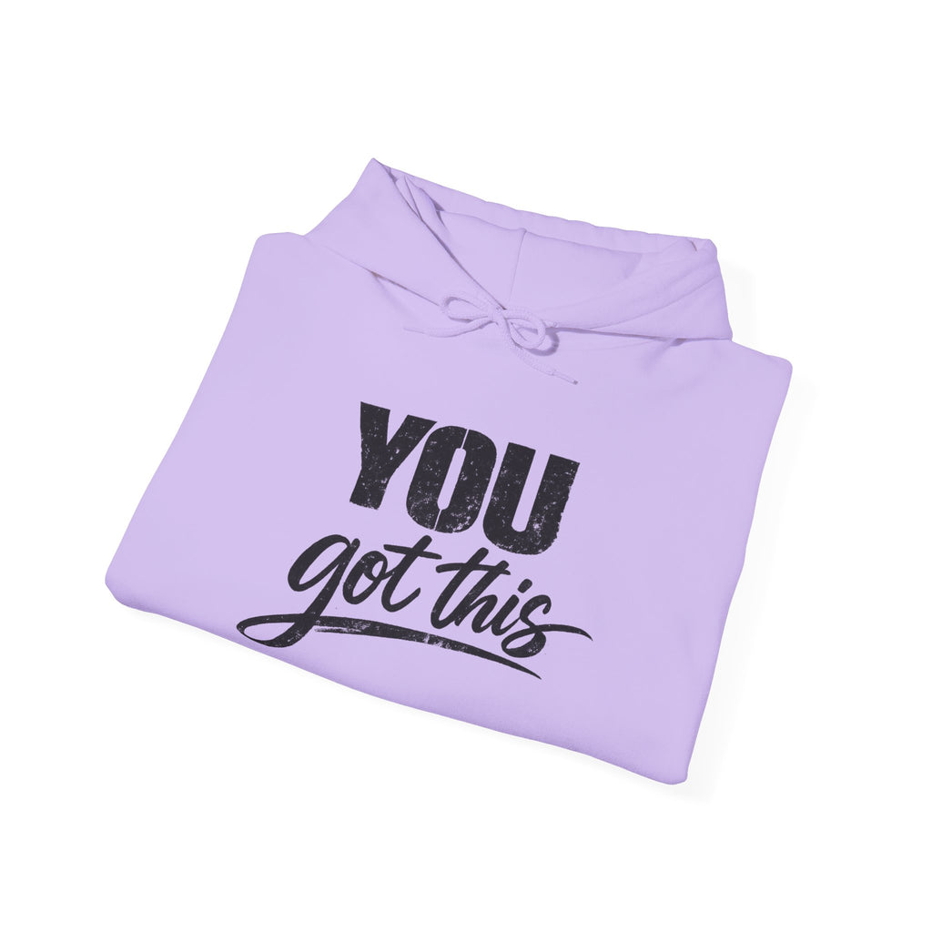 You Got This Hoodie — Motivational Graphic Hooded Sweatshirt