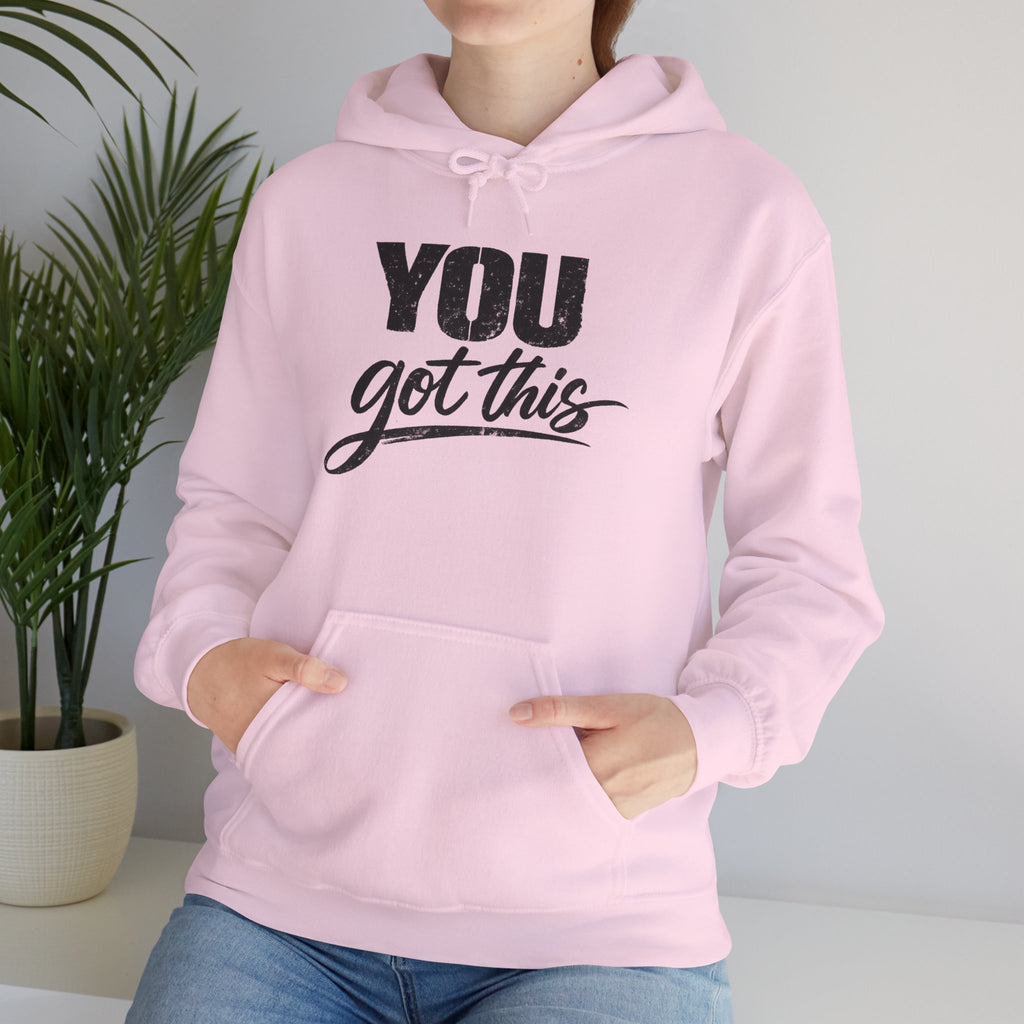 You Got This Hoodie — Motivational Graphic Hooded Sweatshirt