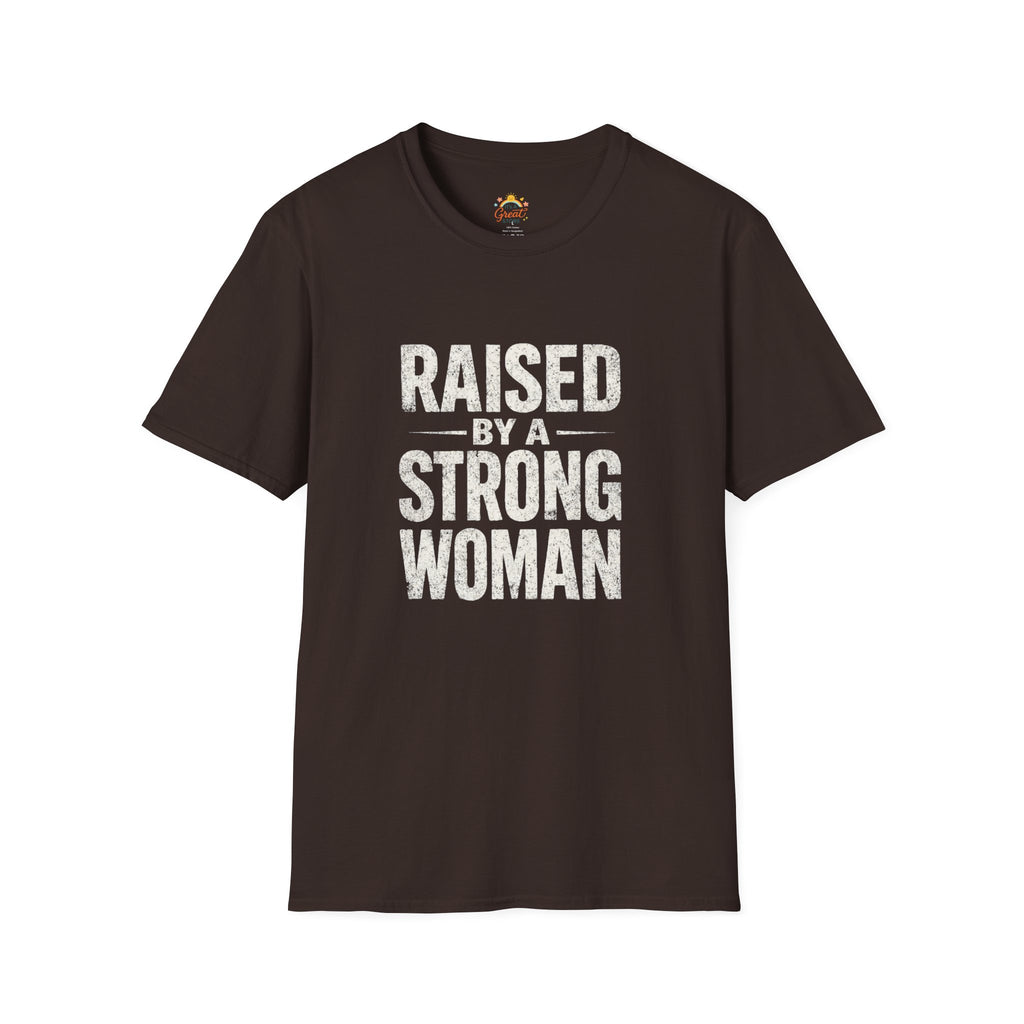 T-Shirt — "Raised by a Strong Woman" Vintage Text Tee