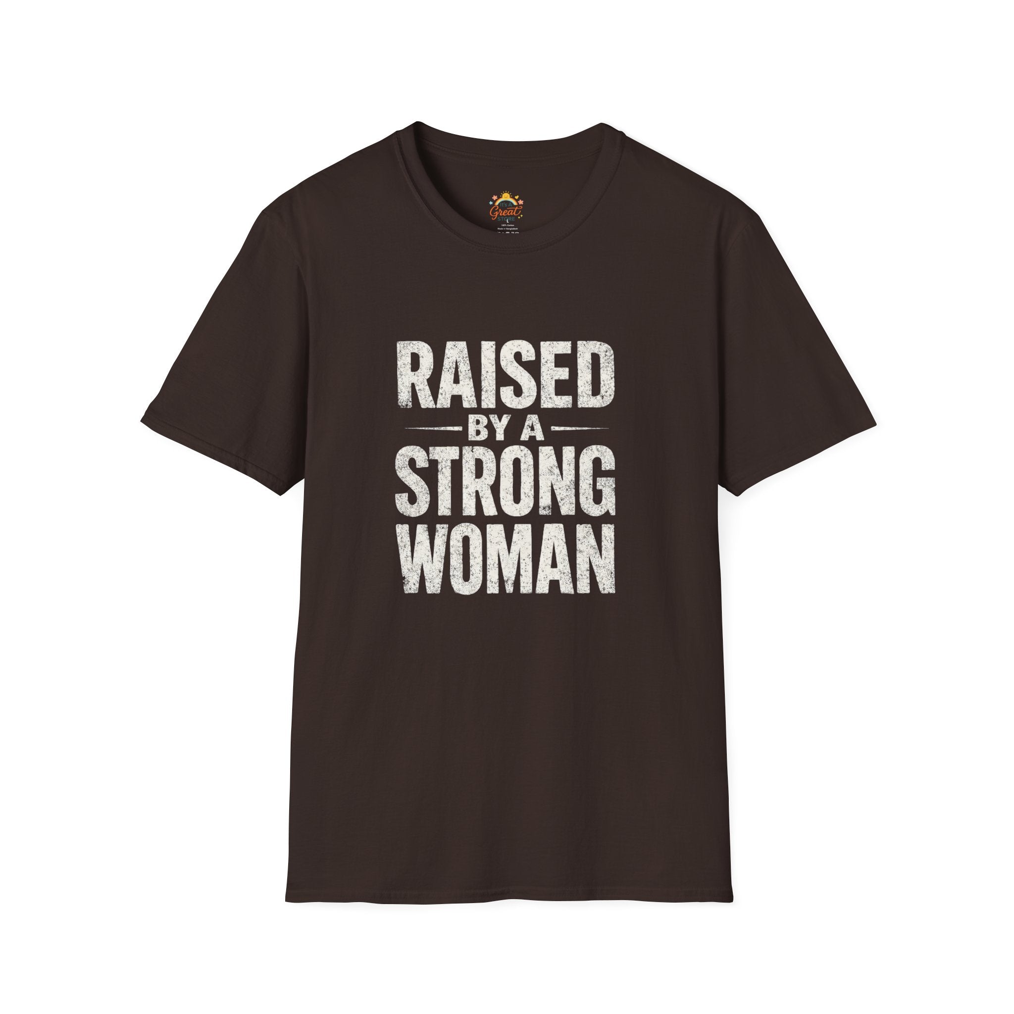 T-Shirt — "Raised by a Strong Woman" Vintage Text Tee