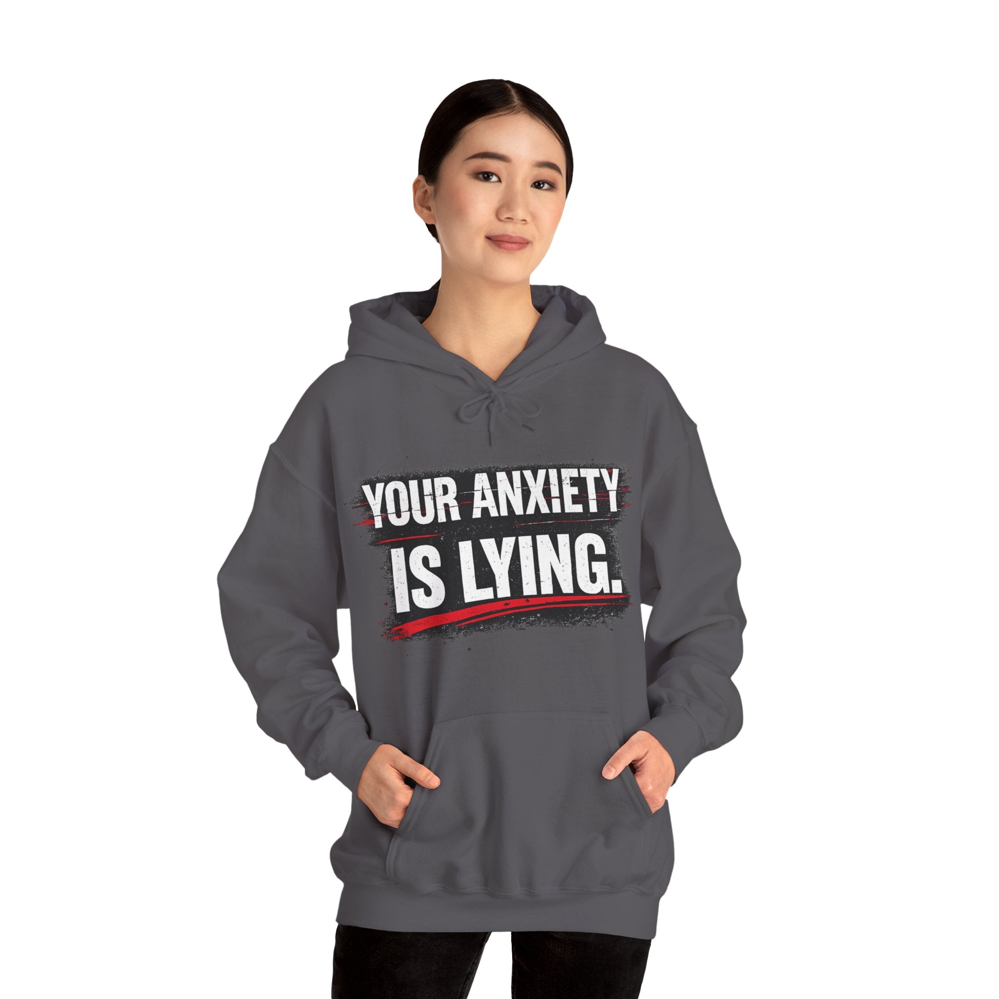 YOUR ANXIETY IS LYING Hoodie — Comforting Graphic Mental Health Sweatshirt