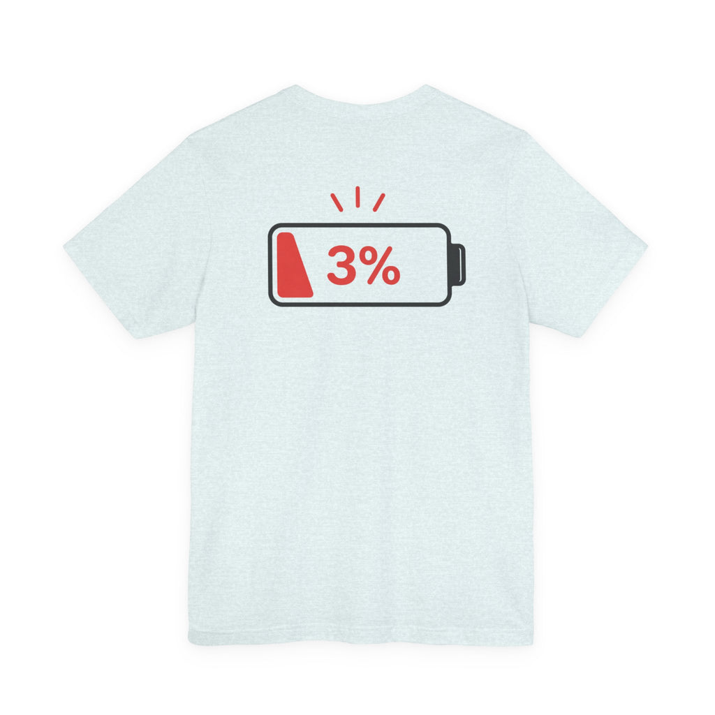 Mentally 000 (out of office) T-Shirt – 3% Battery Low - Graphic Tee