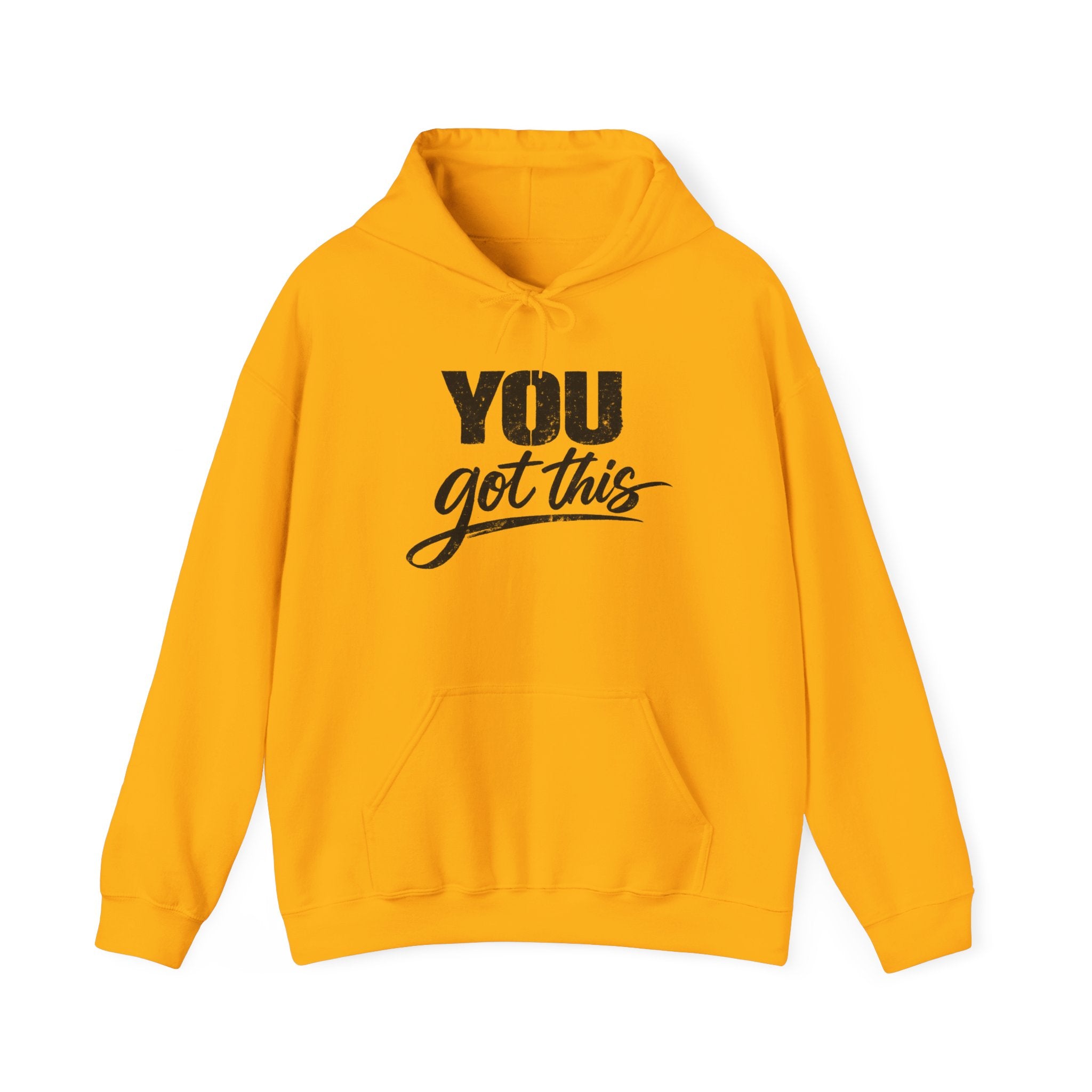 You Got This Hoodie — Motivational Graphic Hooded Sweatshirt