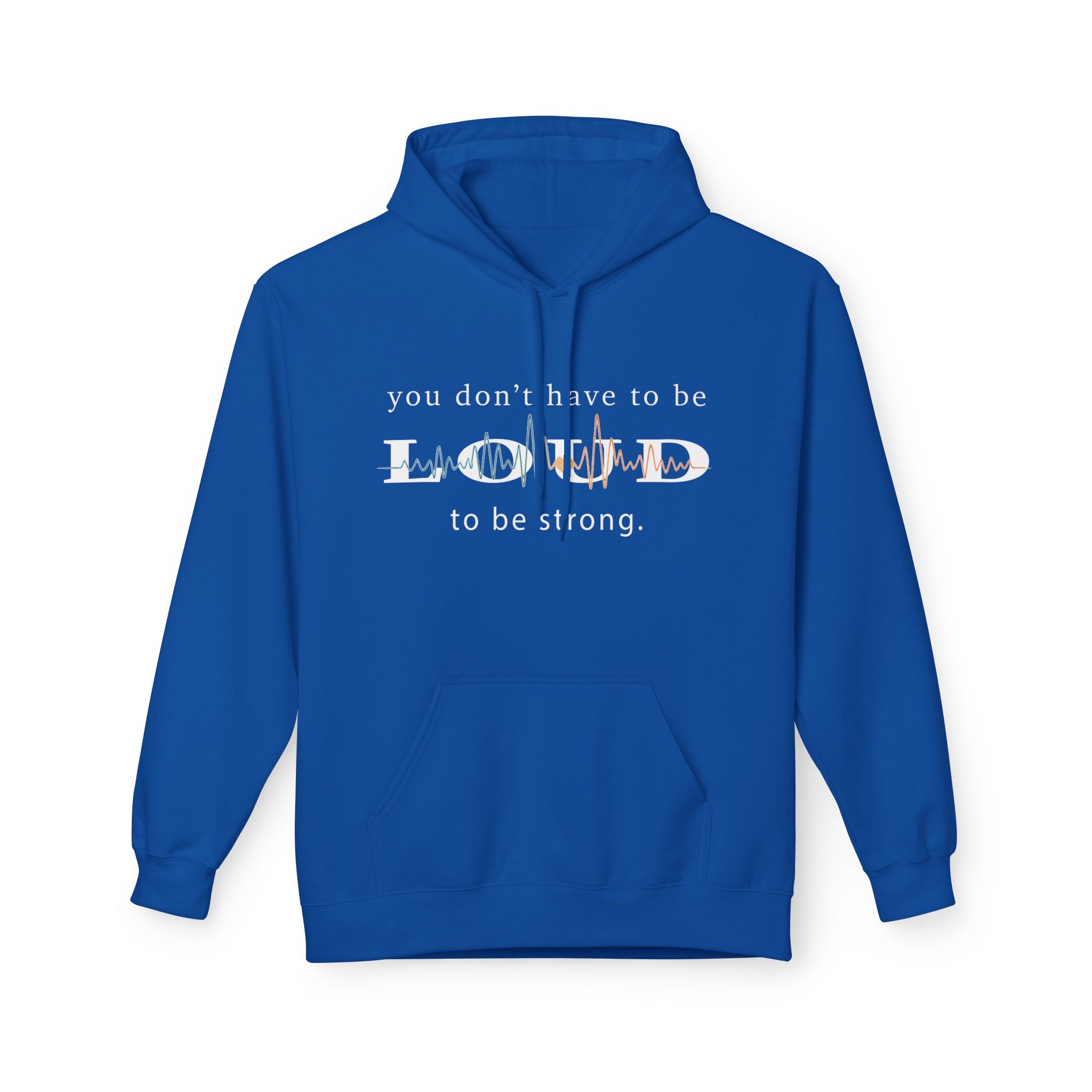 Hoodie — "You Don't Have to Be Loud to Be Strong" Inspirational Graphic Hoodie