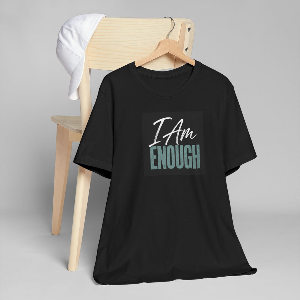 I Am Enough T-Shirt – Inspirational Tee