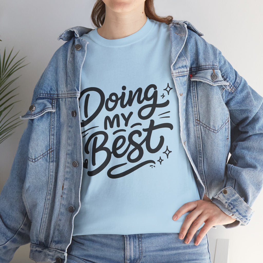 Doing My Best T-Shirt — Inspirational Motivational Tee
