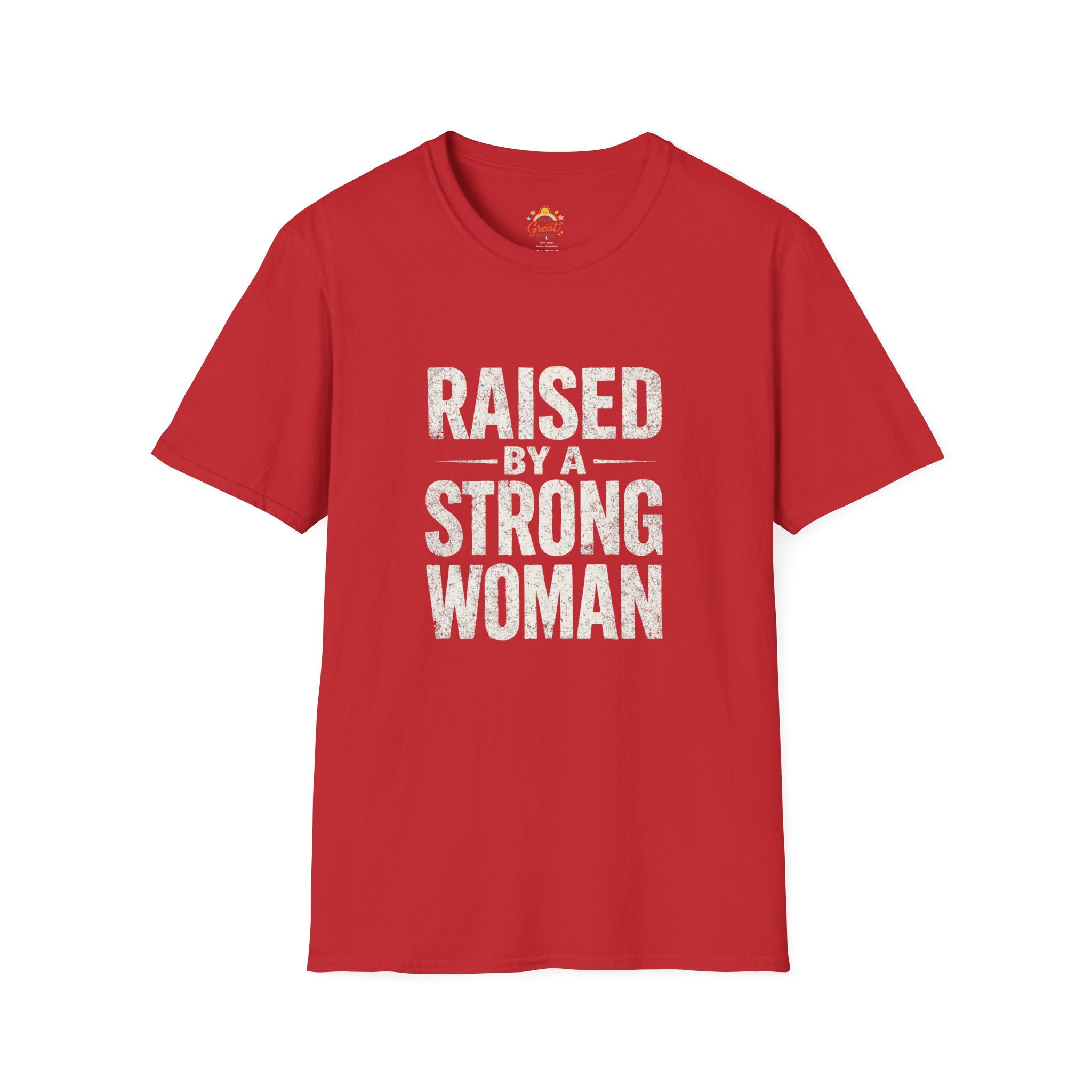 T-Shirt — "Raised by a Strong Woman" Vintage Text Tee