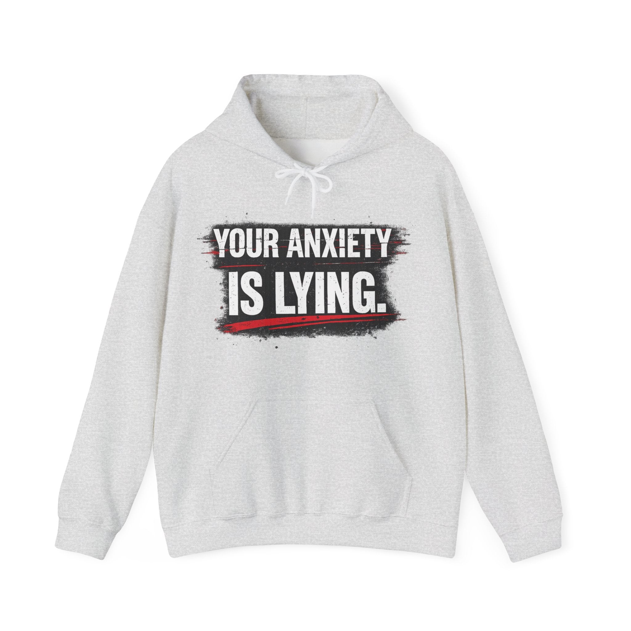 YOUR ANXIETY IS LYING Hoodie — Comforting Graphic Mental Health Sweatshirt