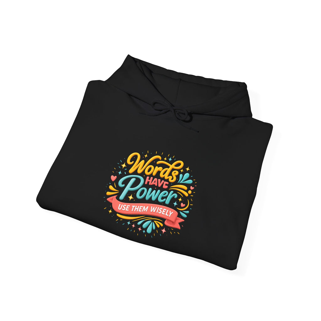Words Have Power Hoodie — Inspirational Teacher & Writer Sweatshirt