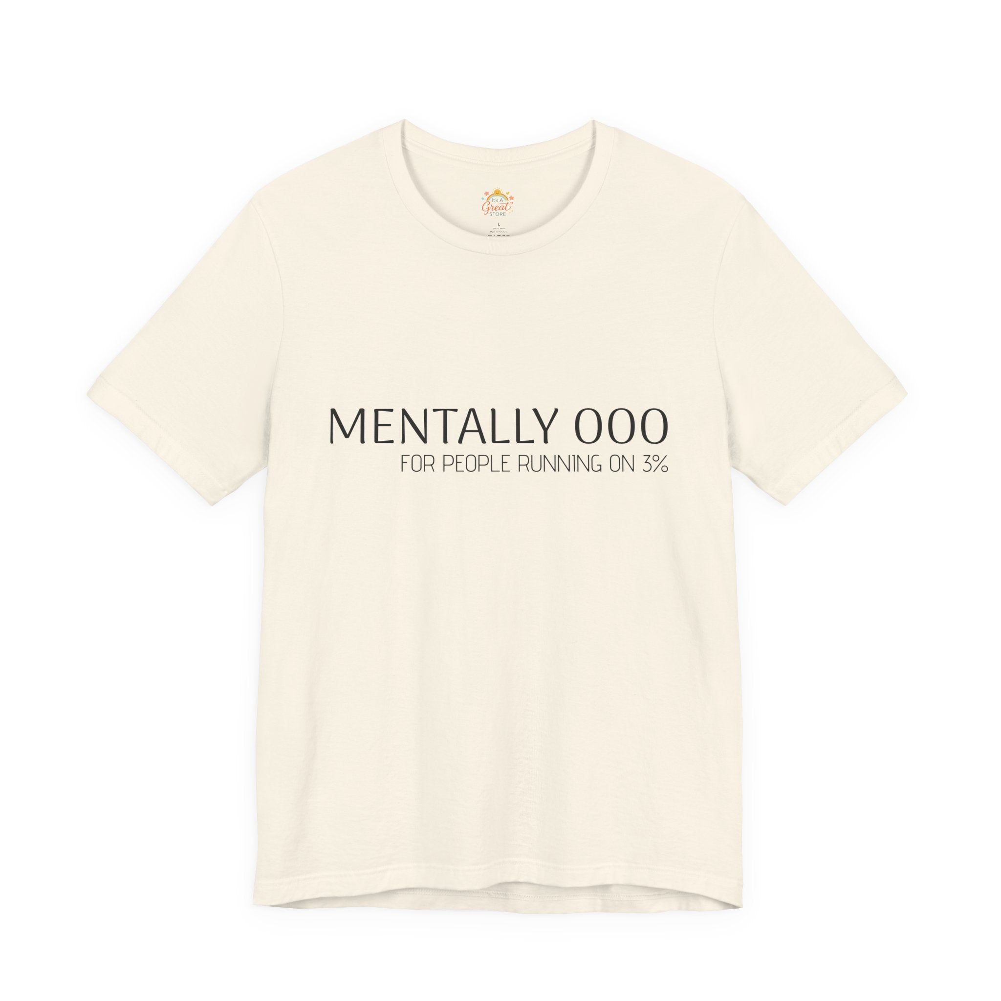 Mentally 000 (out of office) T-Shirt – 3% Battery Low - Graphic Tee