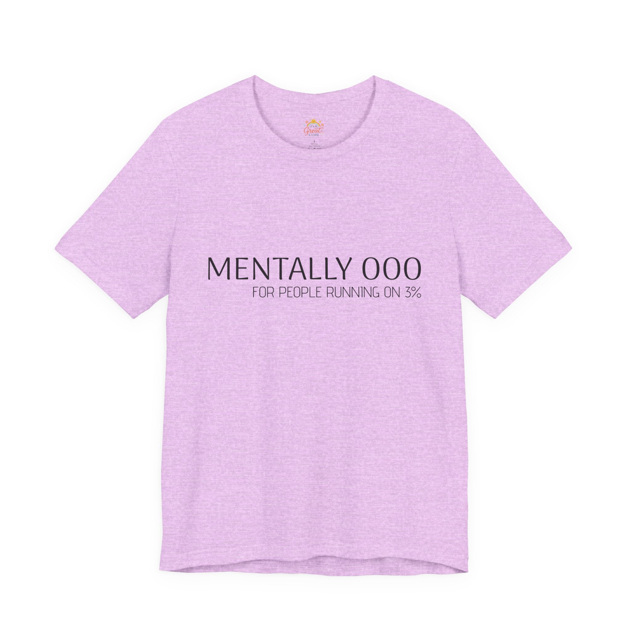Mentally 000 (out of office) T-Shirt – 3% Battery Low - Graphic Tee