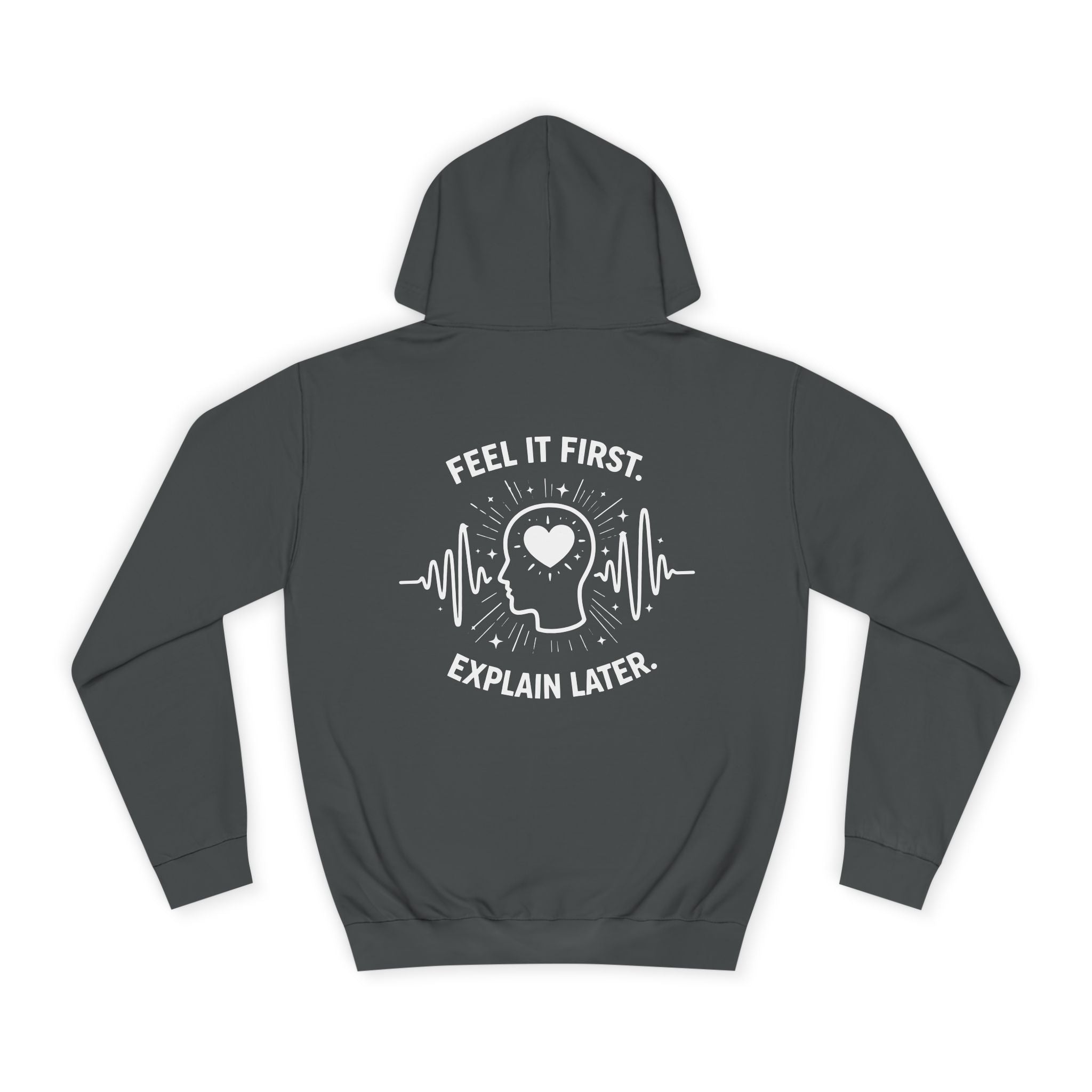Hoodie — "Feel It First, Explain Later" Emotional Wellness Graphic Hoodie