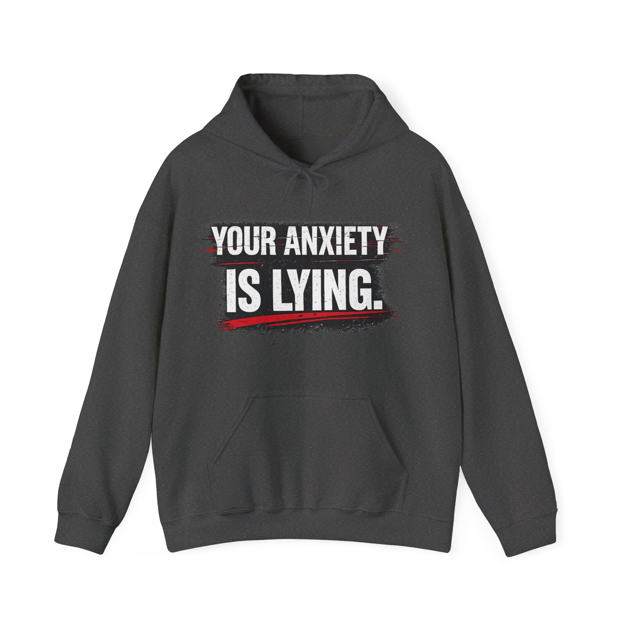 YOUR ANXIETY IS LYING Hoodie — Comforting Graphic Mental Health Sweatshirt