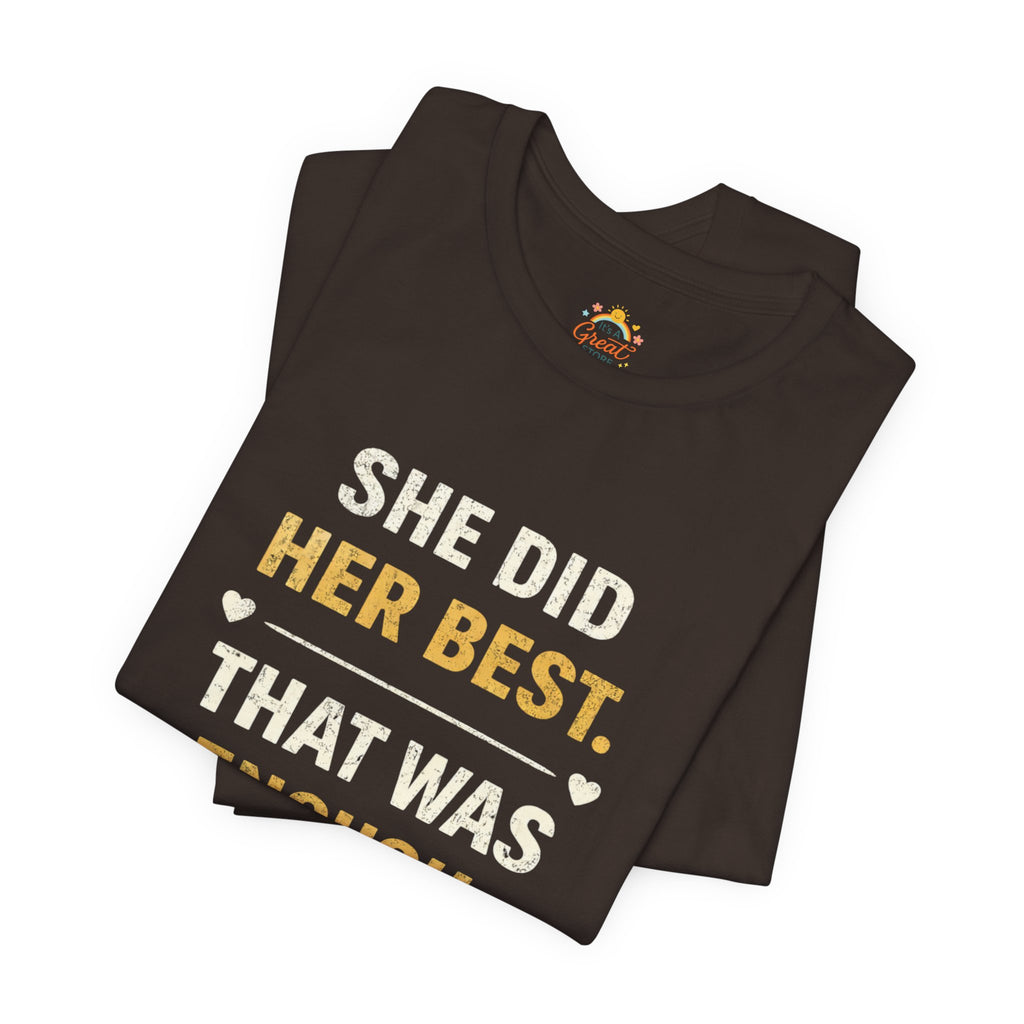 She Did Her Best That Was Enough Tee — Encouragement Women's Graphic T-Shirt
