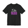 I Am Valued T-Shirt – Inspirational Tee
