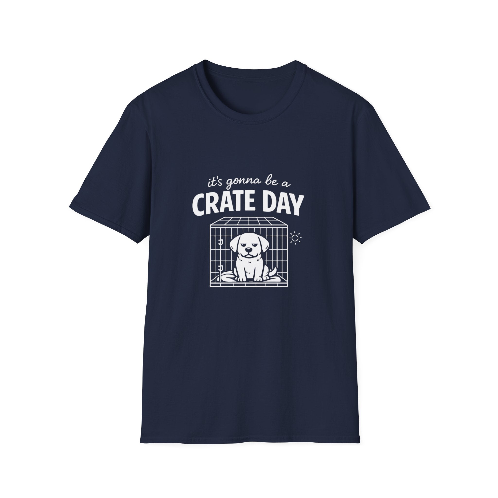 T-Shirt — "It's Gonna Be a Crate Day" Puppy Crate Training Shirt