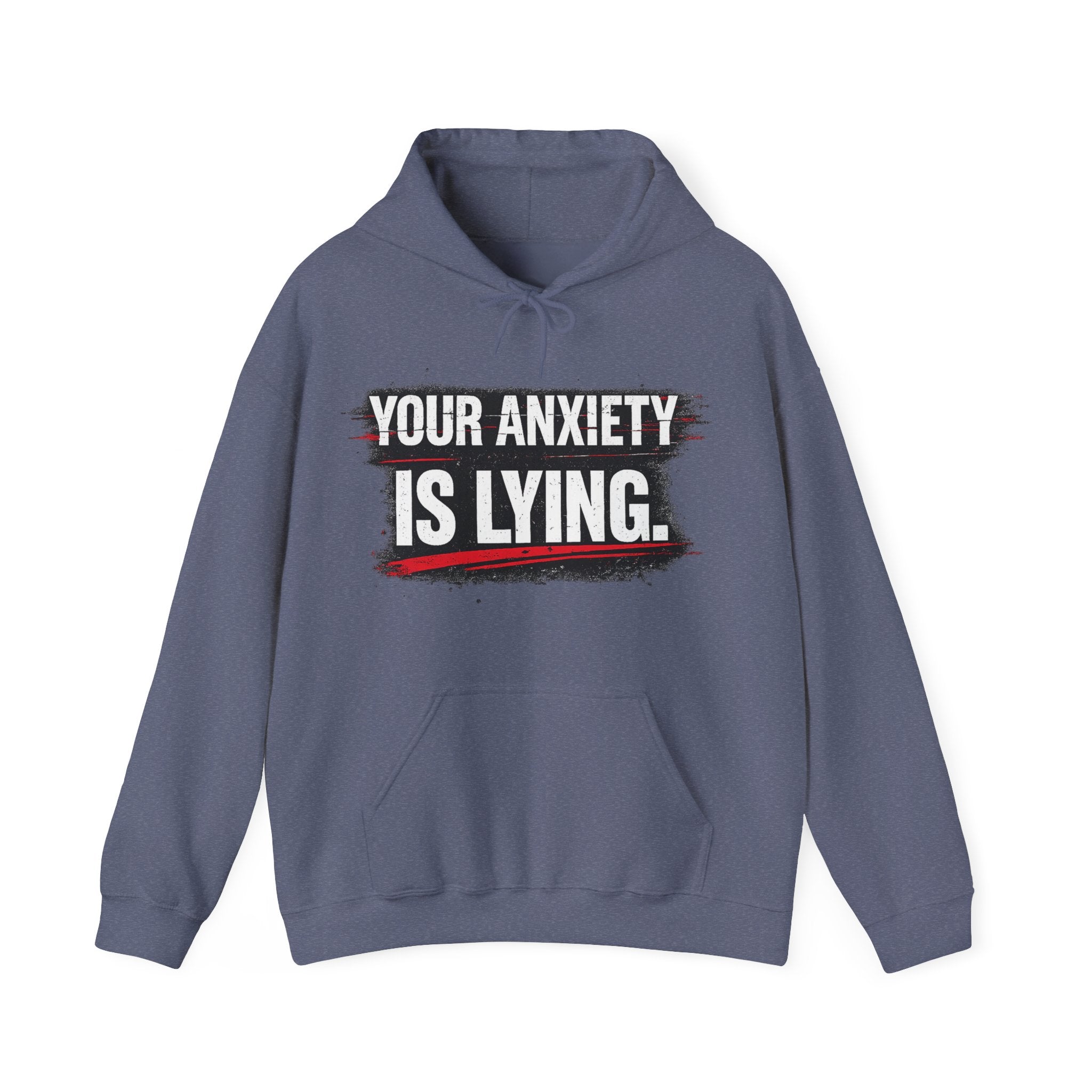 YOUR ANXIETY IS LYING Hoodie — Comforting Graphic Mental Health Sweatshirt