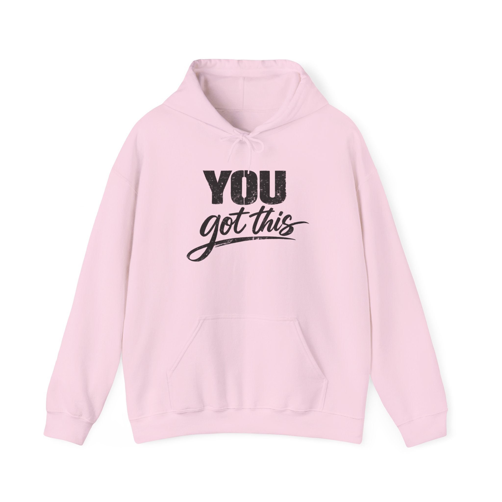You Got This Hoodie — Motivational Graphic Hooded Sweatshirt